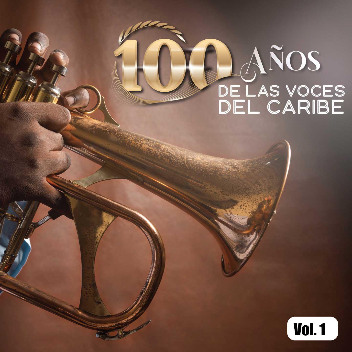 Постер альбома 100 Años De Las Voces Del Caribe, Vol. 1