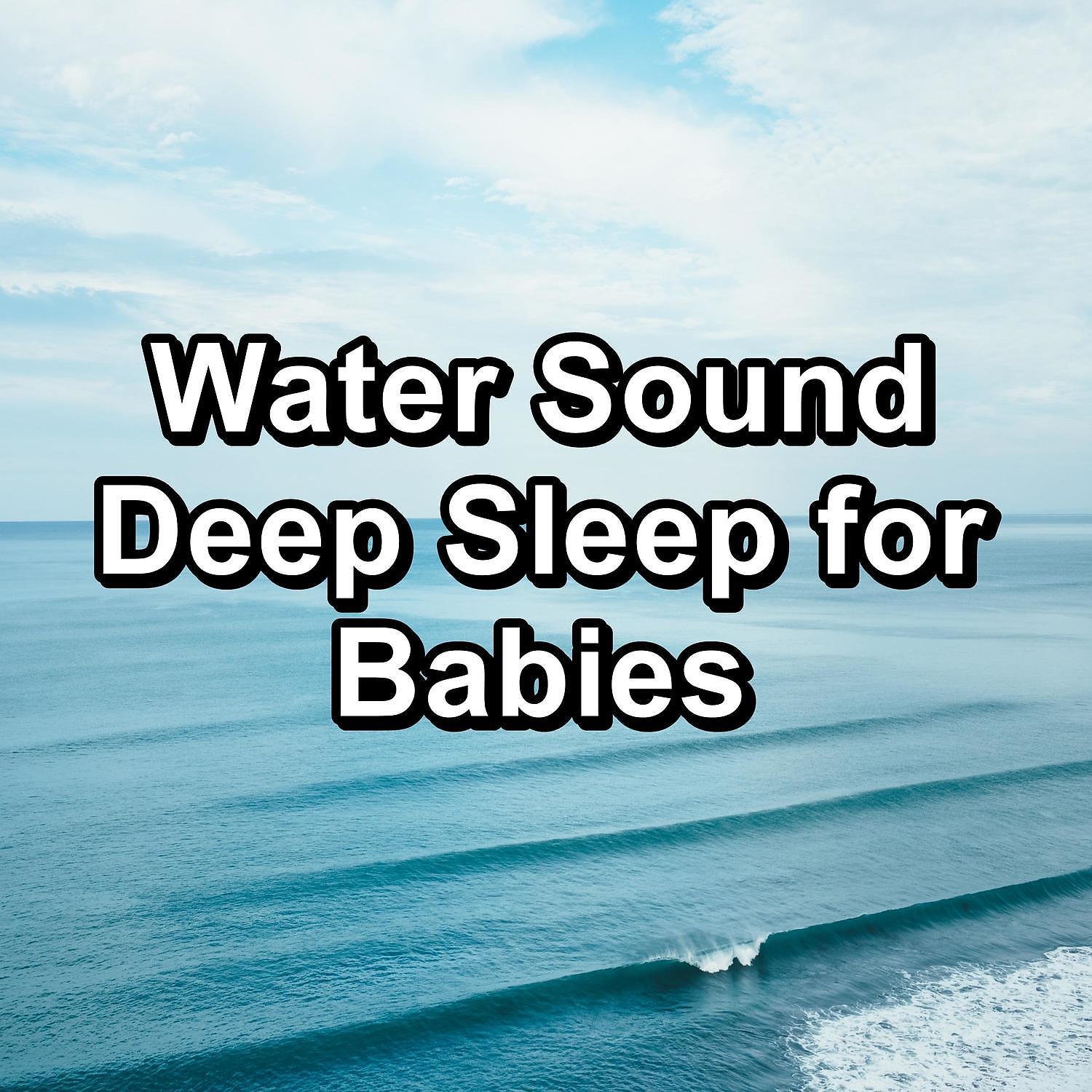 Постер альбома Water Sound Deep Sleep for Babies