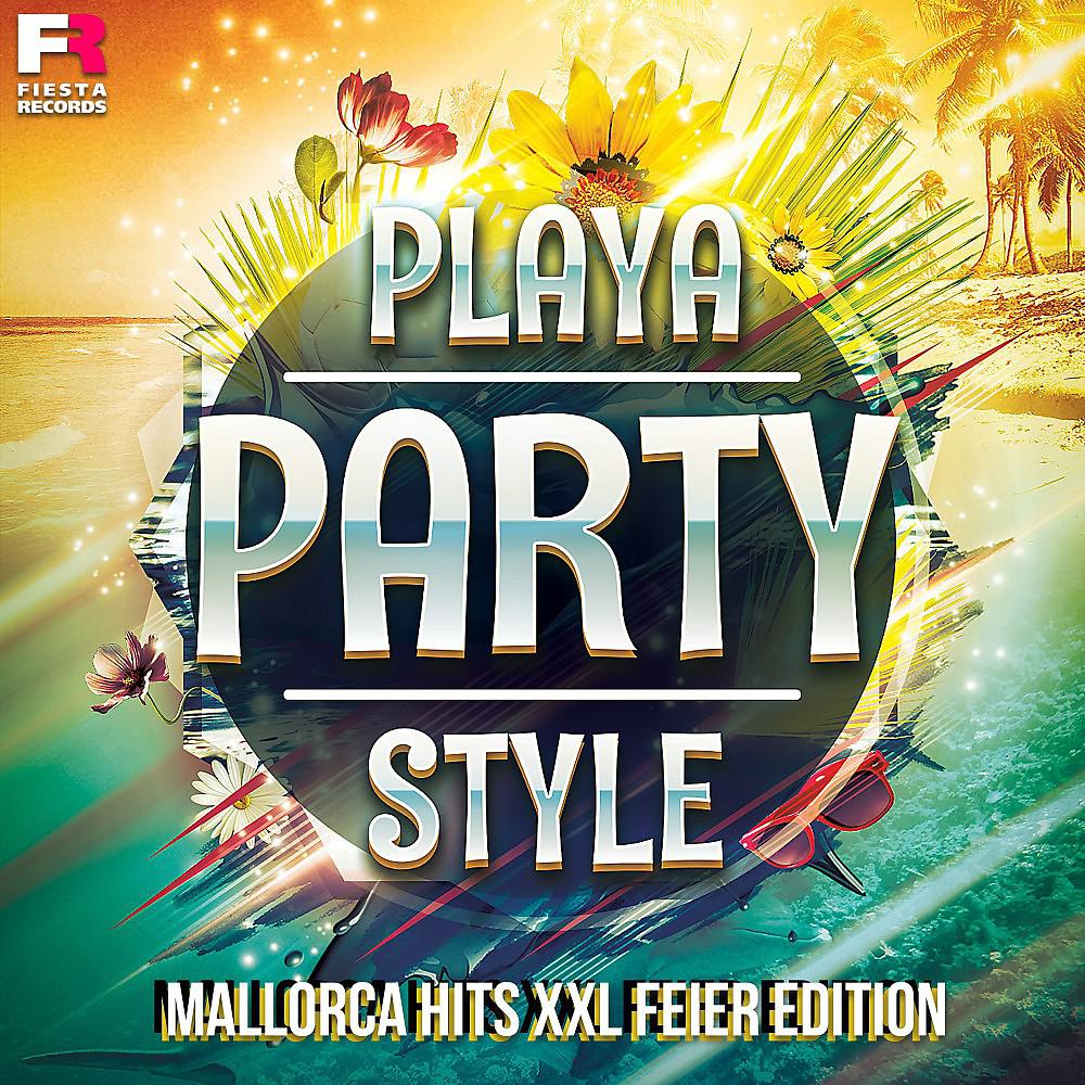 Постер альбома Playa Party Style (Mallorca Hits XXL Feier Edition)