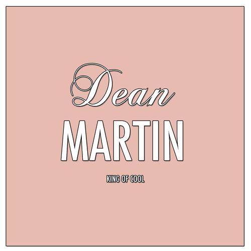 Постер альбома Dean Martin Is the King of Cool
