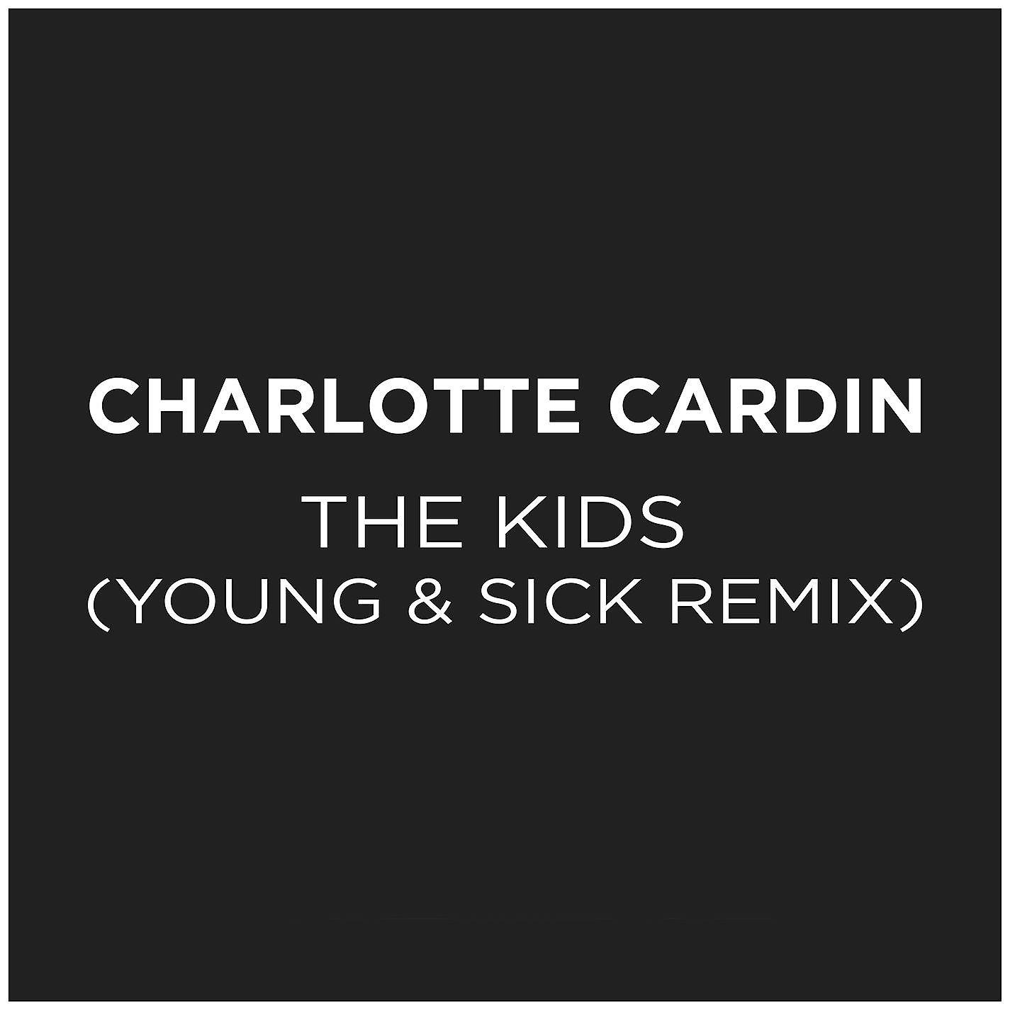 Постер альбома The Kids (Young & Sick Remix)