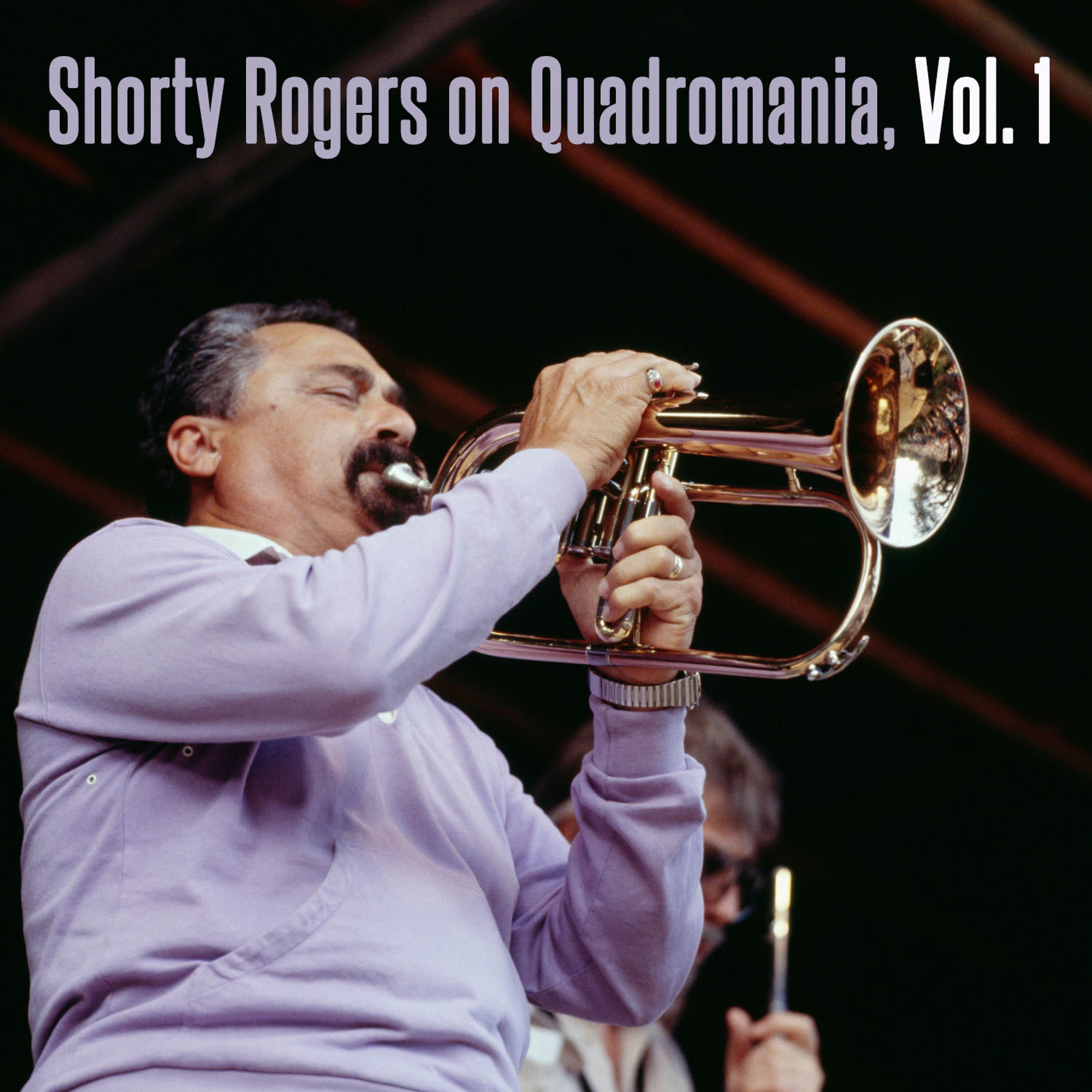 Постер альбома Shorty Rogers on Quardromania, Vol. 1