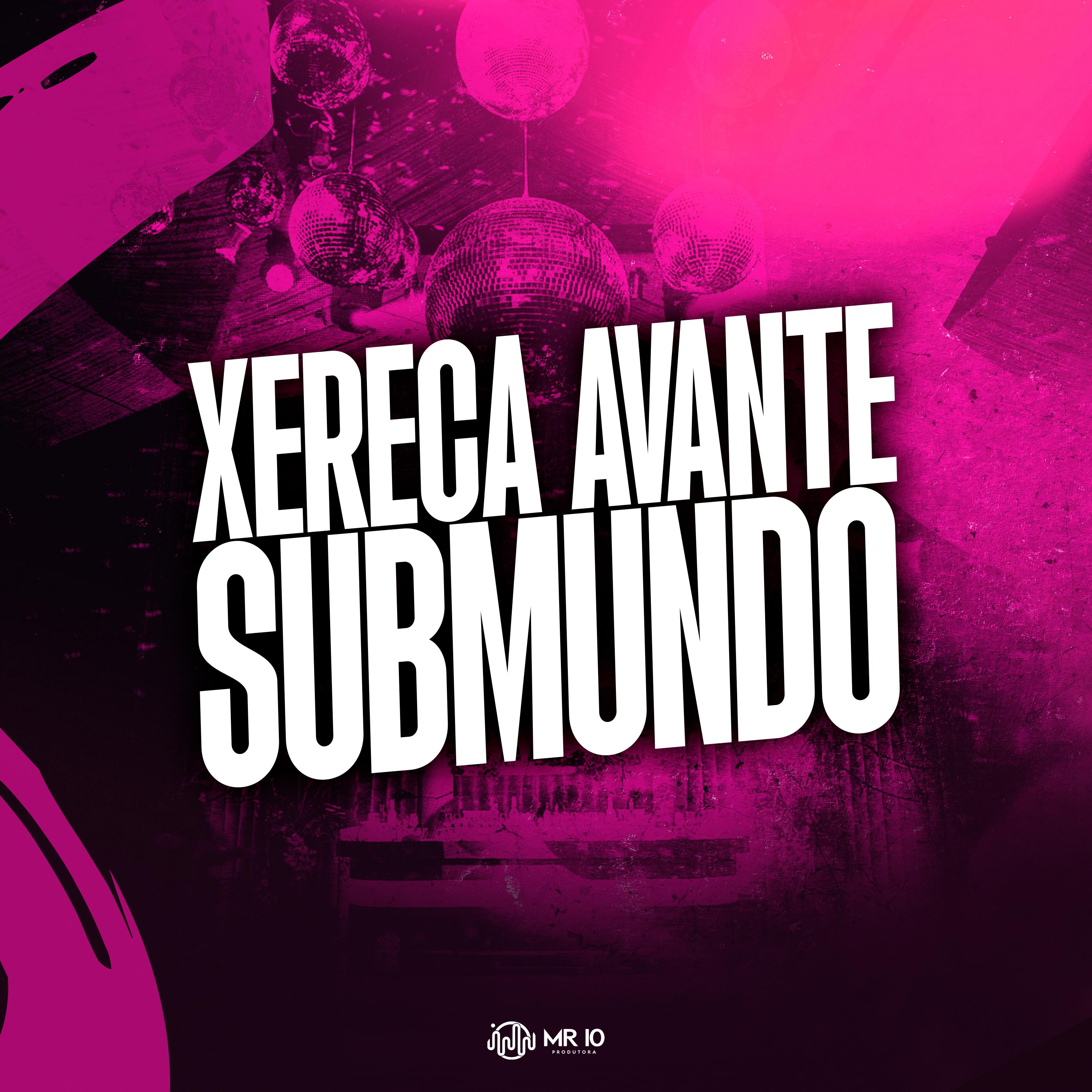 Постер альбома Xereca Avante Submundo