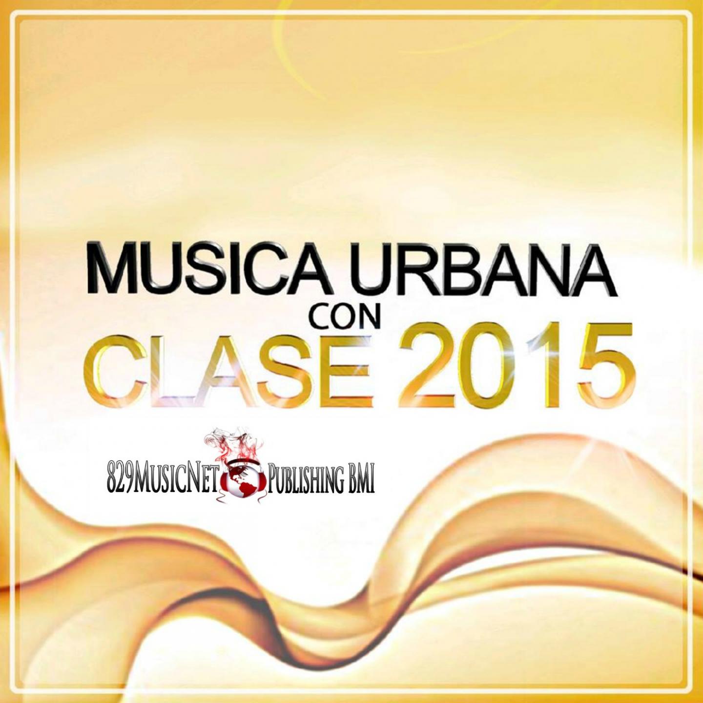 Постер альбома Música Urbana Con Clase 2015