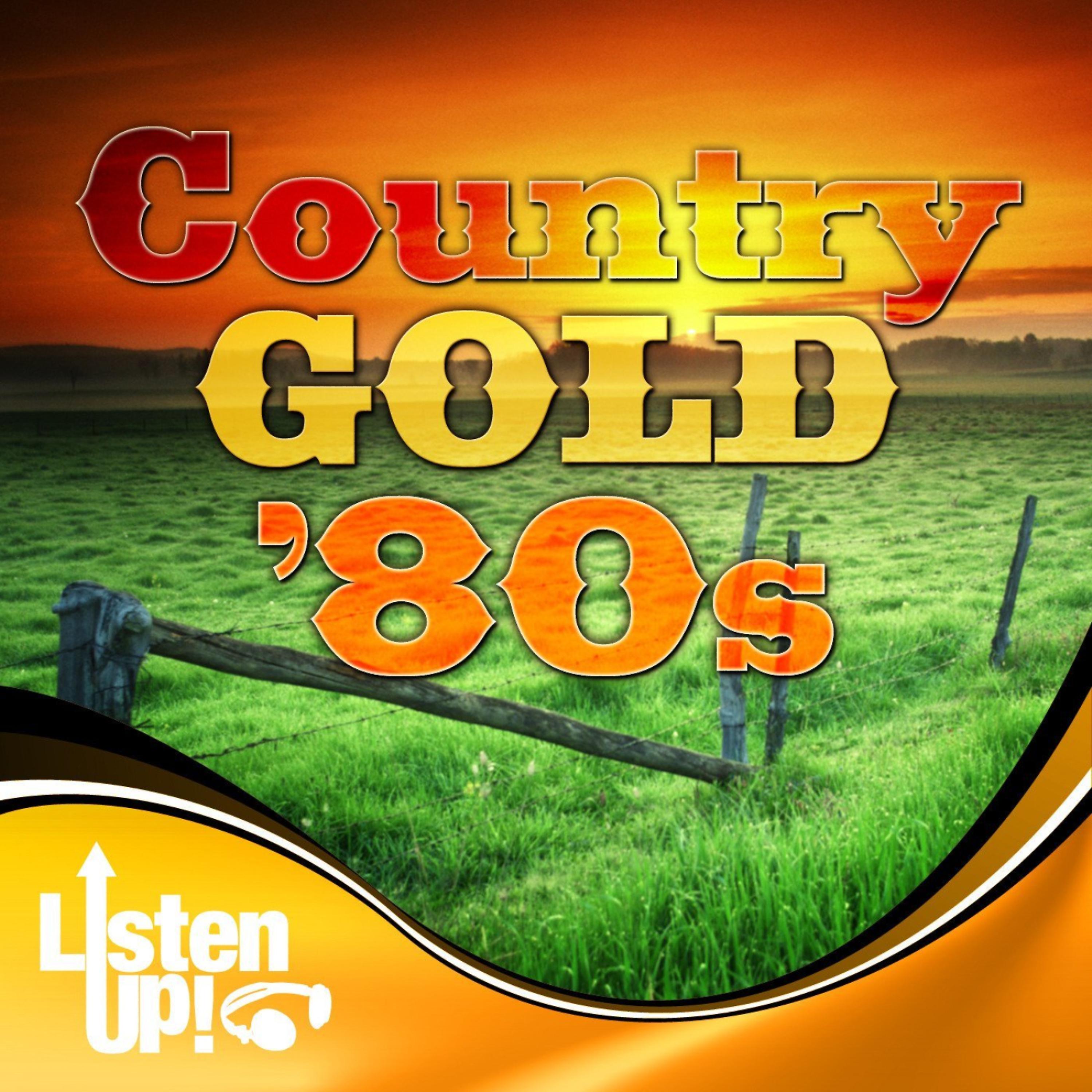 Постер альбома Listen Up: Country Gold 80s