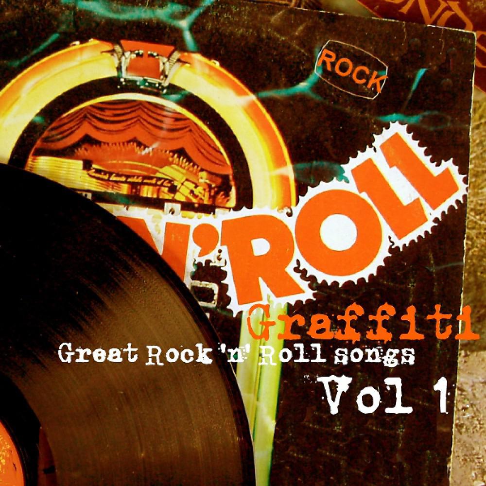 Постер альбома Rock 'n' Roll Graffiti Vol. 1 (Great Rock 'n' Roll Songs)
