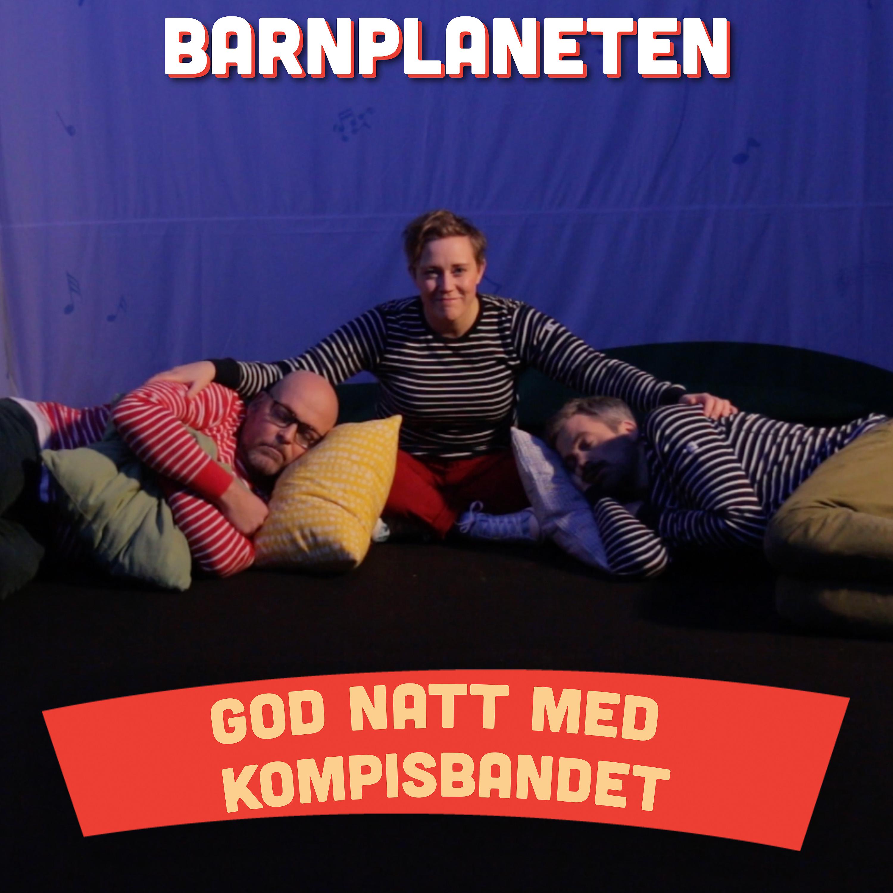Постер альбома Barnplaneten - God natt med Kompisbandet, 30 låtar för vila och sömn