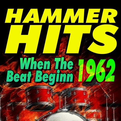 Постер альбома Hammer Hits When the Beat Beginn 1962 (Original Artist Original Songs)
