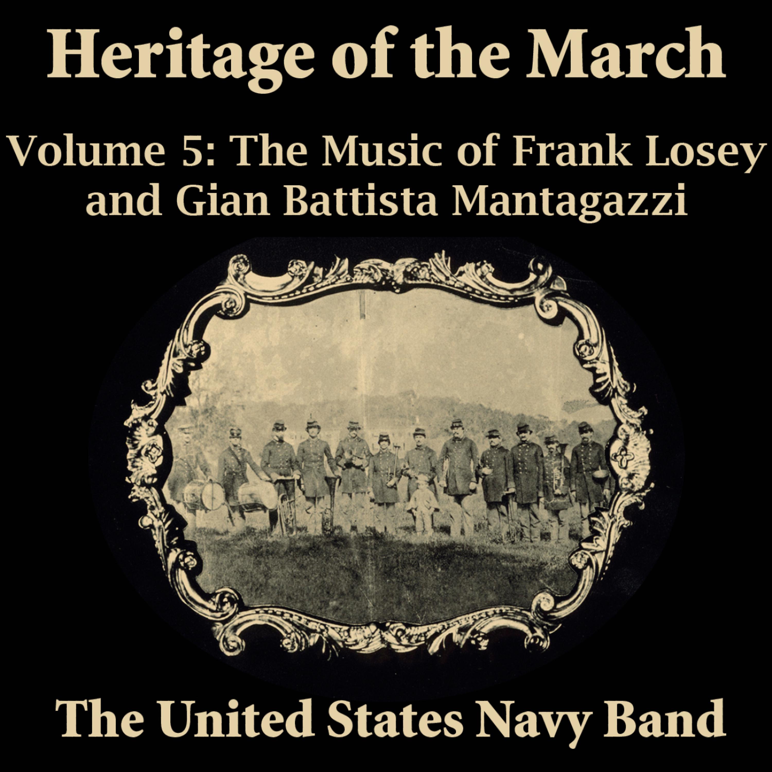 Постер альбома Heritage of the March, Vol. 5 - The Music of Losey and Mantagazzi