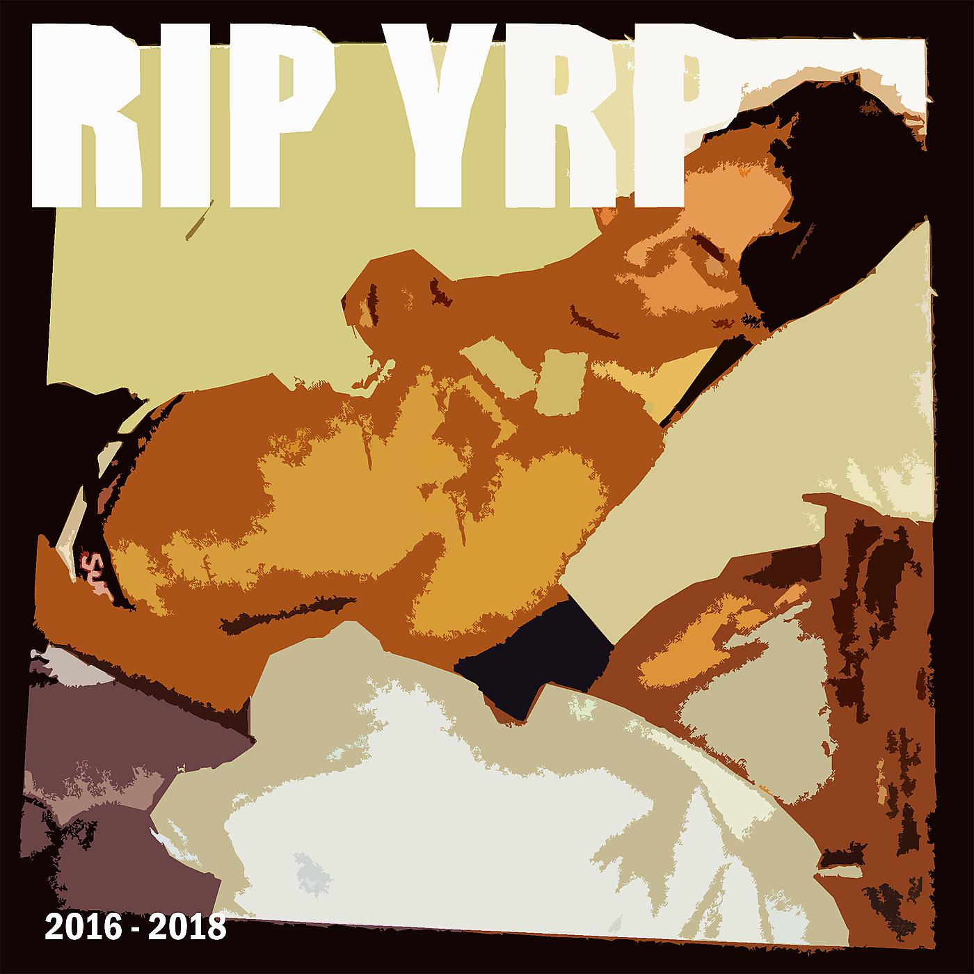 Постер альбома Rip Yrp (2016-2018)