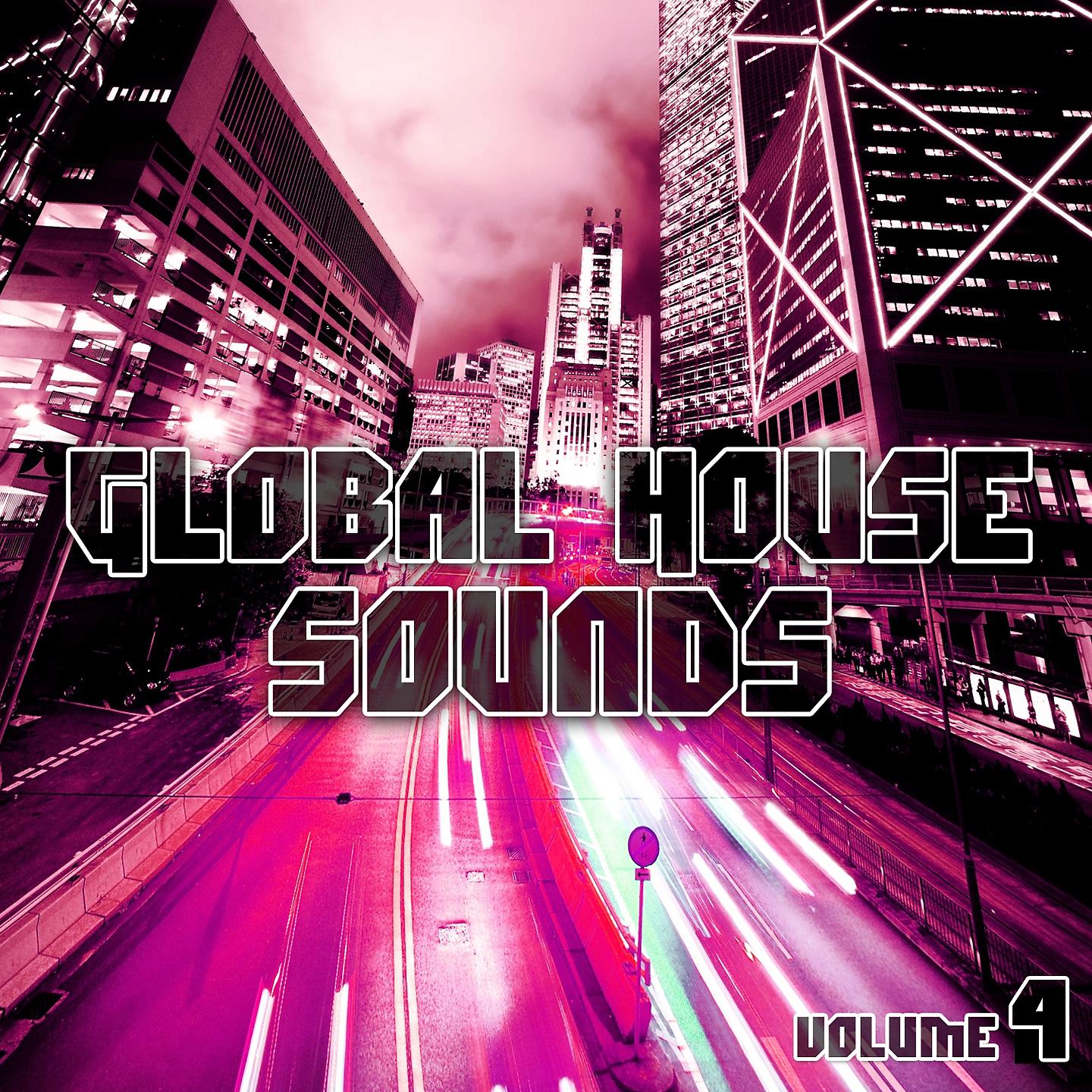 Постер альбома Global House Sounds, Vol. 4