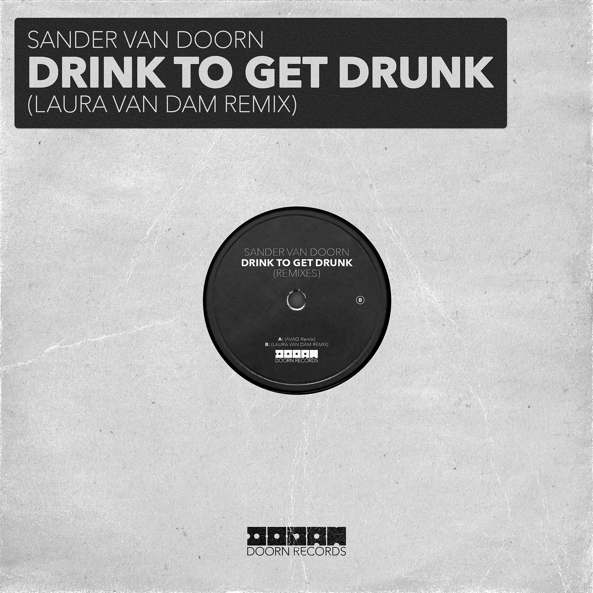 Постер альбома Drink To Get Drunk (Laura van Dam Remix)