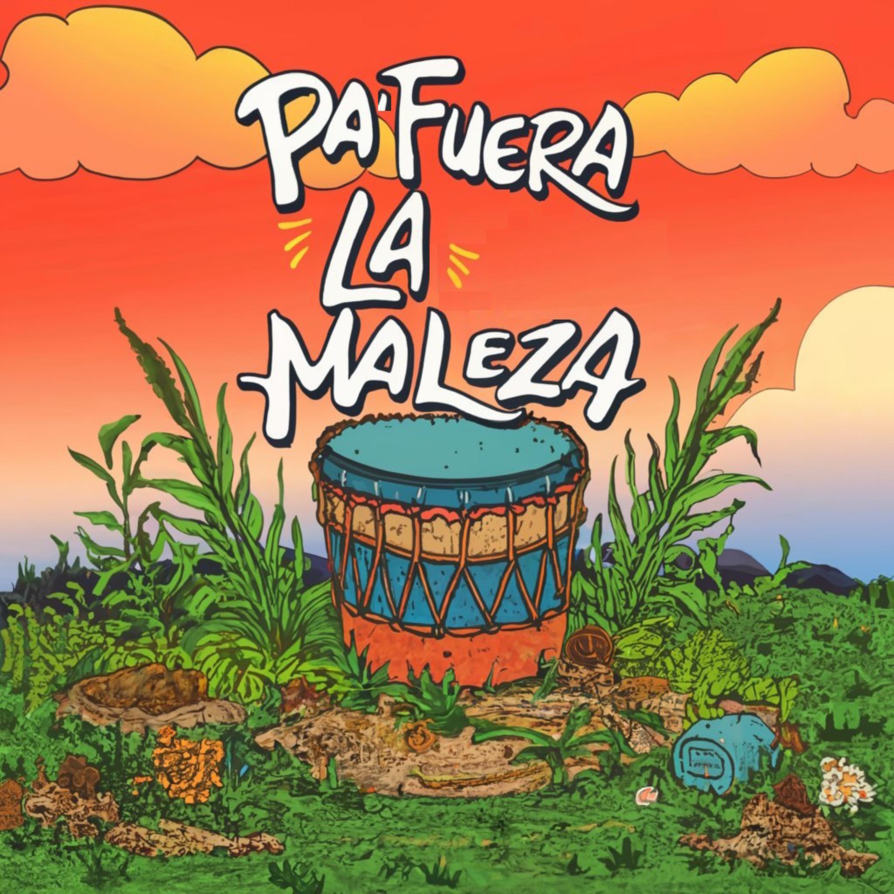 Постер альбома Pa' Fuera la Maleza