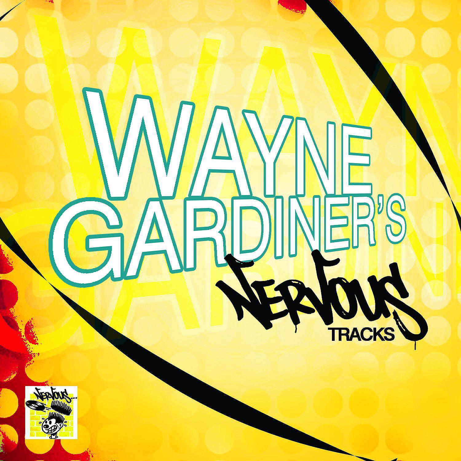 Постер альбома Wayne Gardiner's Nervous Tracks
