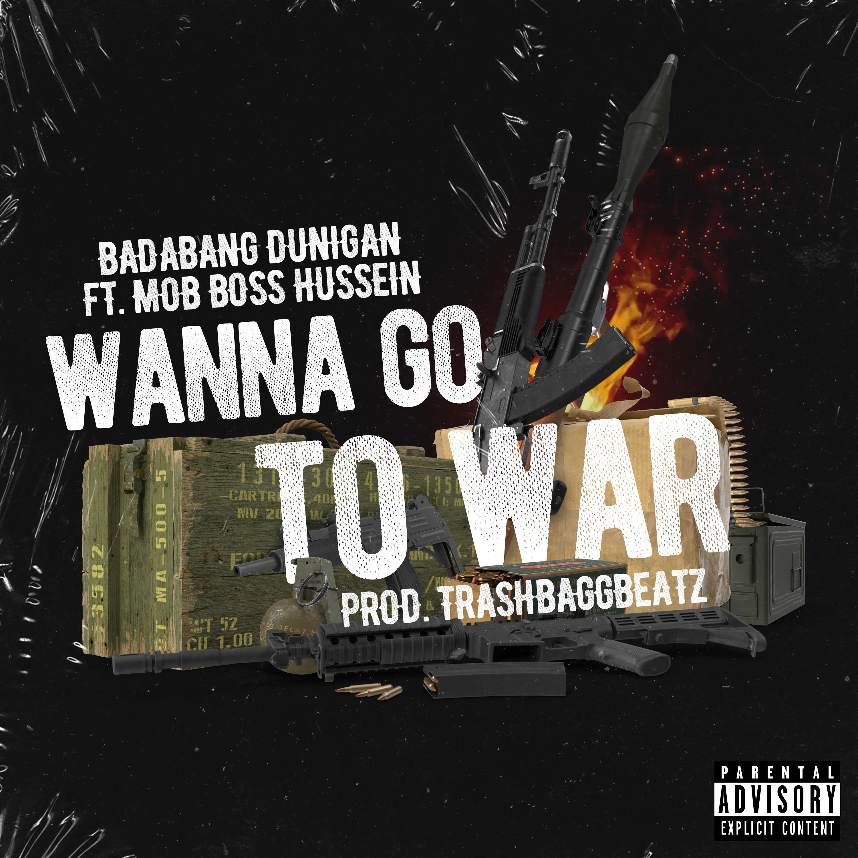 Постер альбома Wanna Go To War (feat. Mob Boss Hussein)