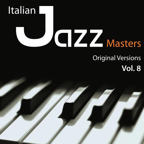 Постер альбома Italian Jazz Masters, Vol. 8