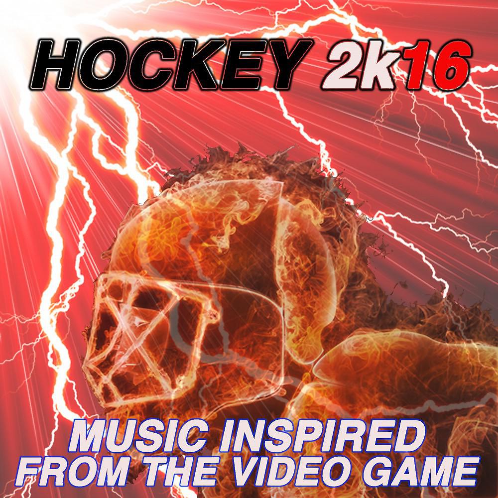 Постер альбома Hockey 2k16: Music Inspired from the Video Game