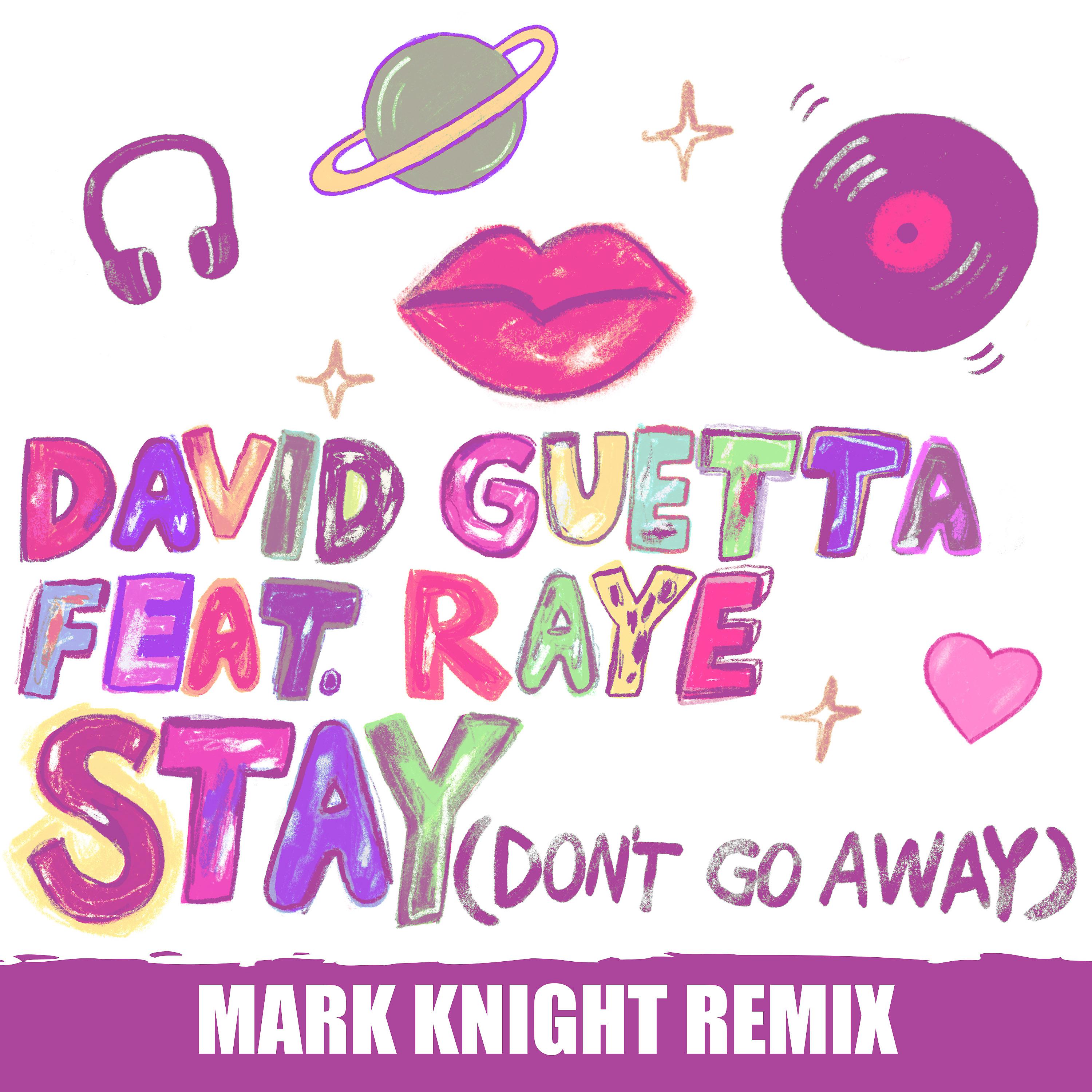 Постер альбома Stay (Don't Go Away) [feat. Raye] (Mark Knight Remix)