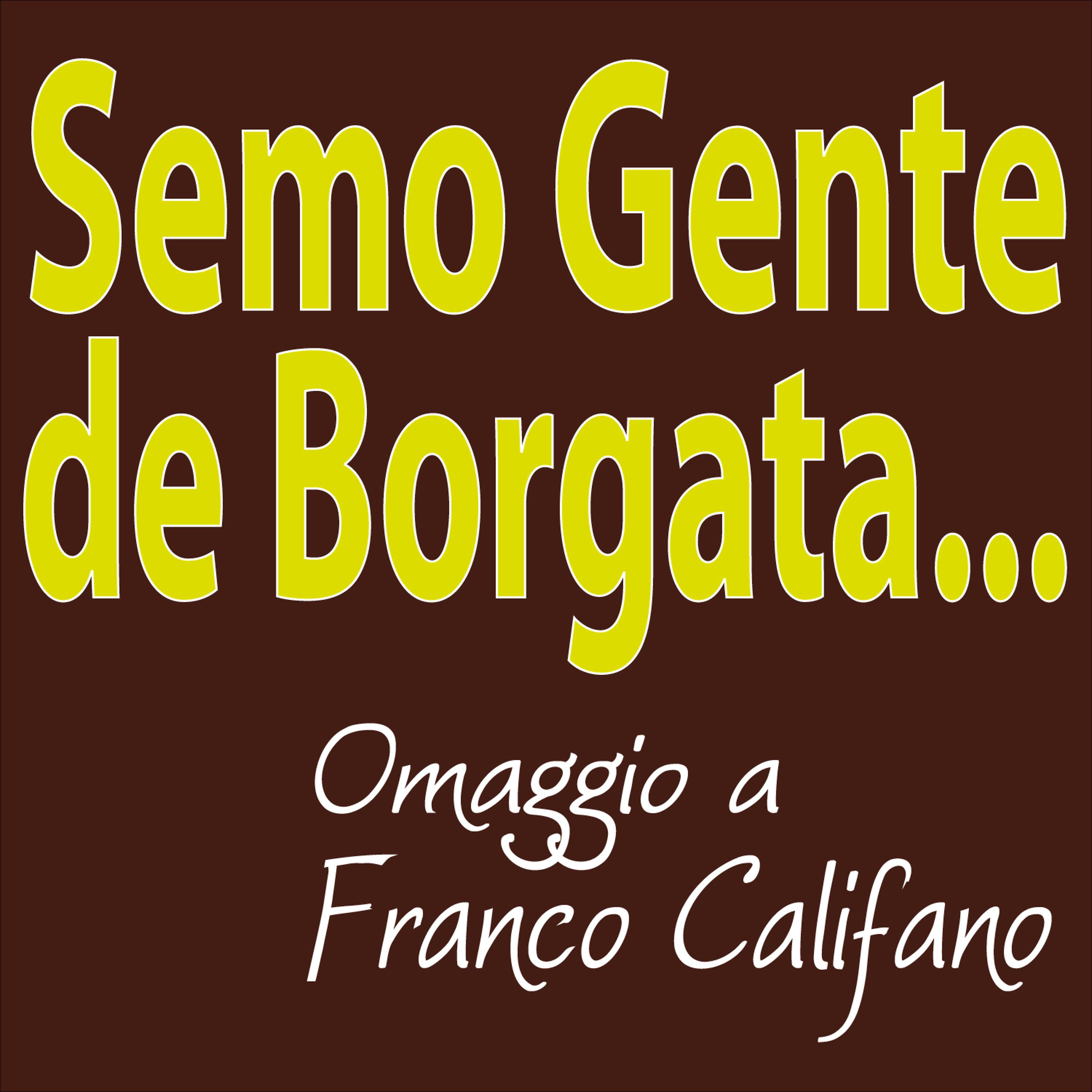 Постер альбома Semo Gente de Borgata... Omaggio a Franco Califano