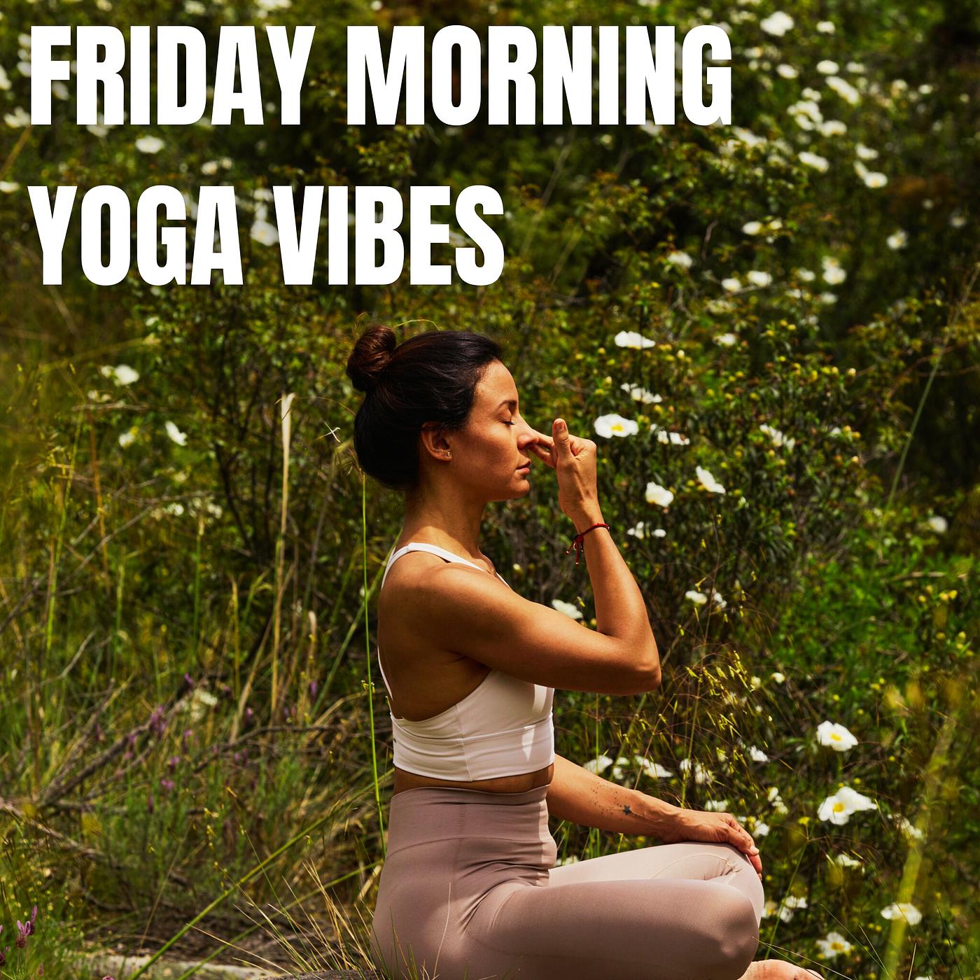 Постер альбома Friday Morning Yoga Vibes