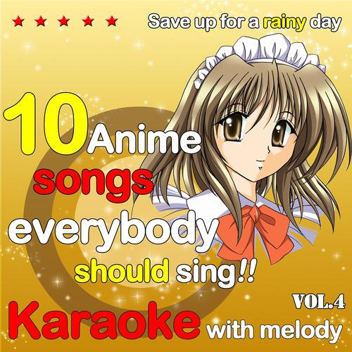 Постер альбома 10 Anime Songs Everybody Should Sing, Vol. 4