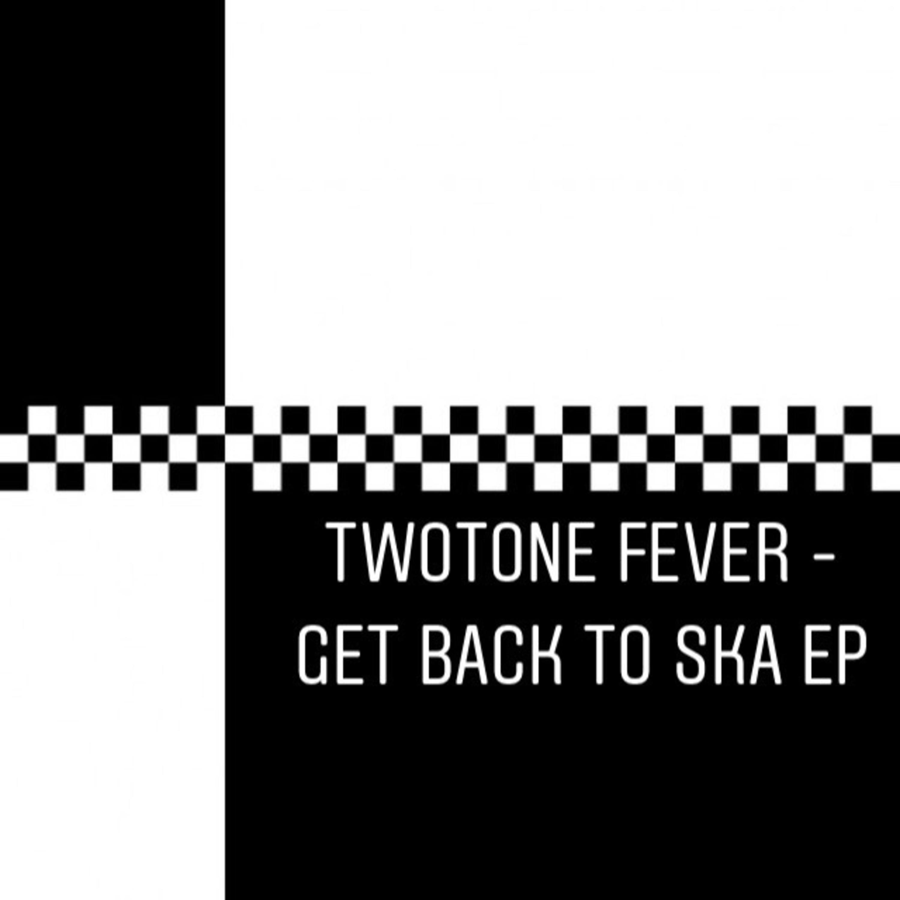 Постер альбома Two Tone Fever - Get Back to Ska