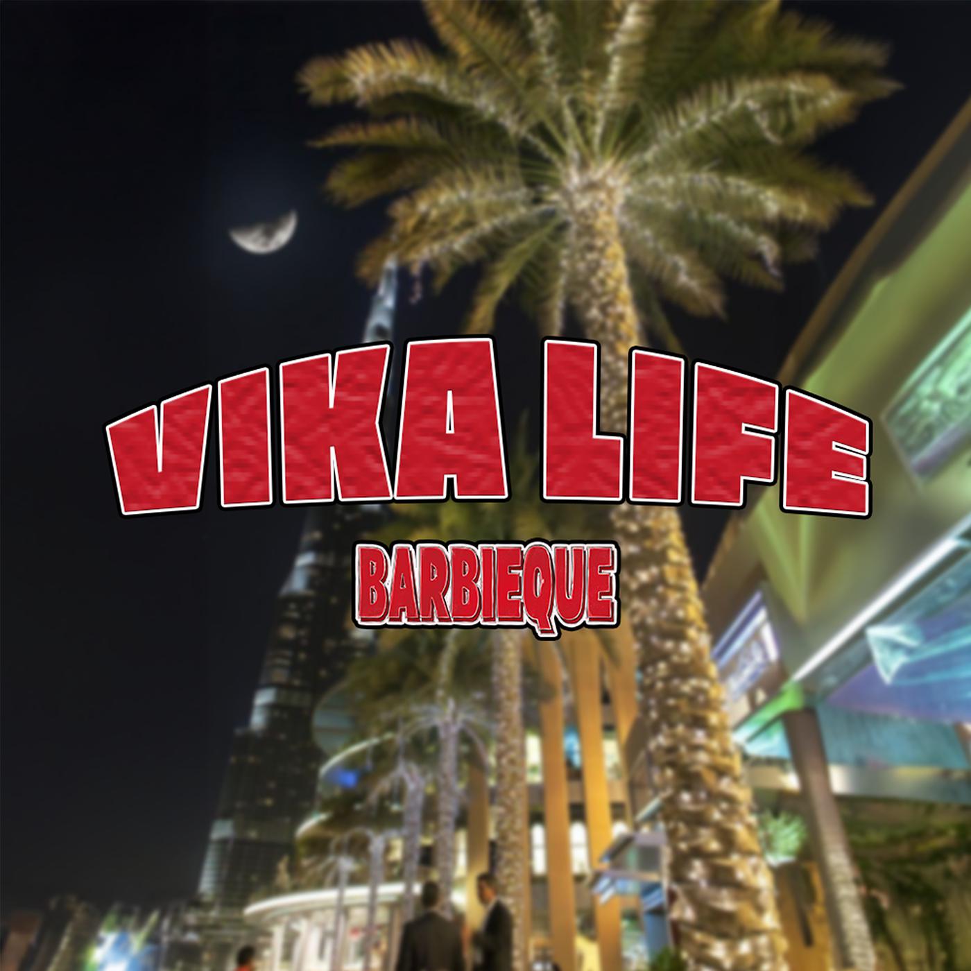 Постер альбома Vika Life (Barbieque)