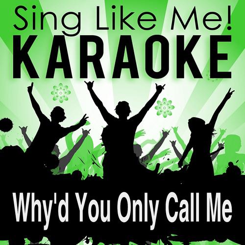 Постер альбома Why'd You Only Call Me When You're High? (Karaoke Version)