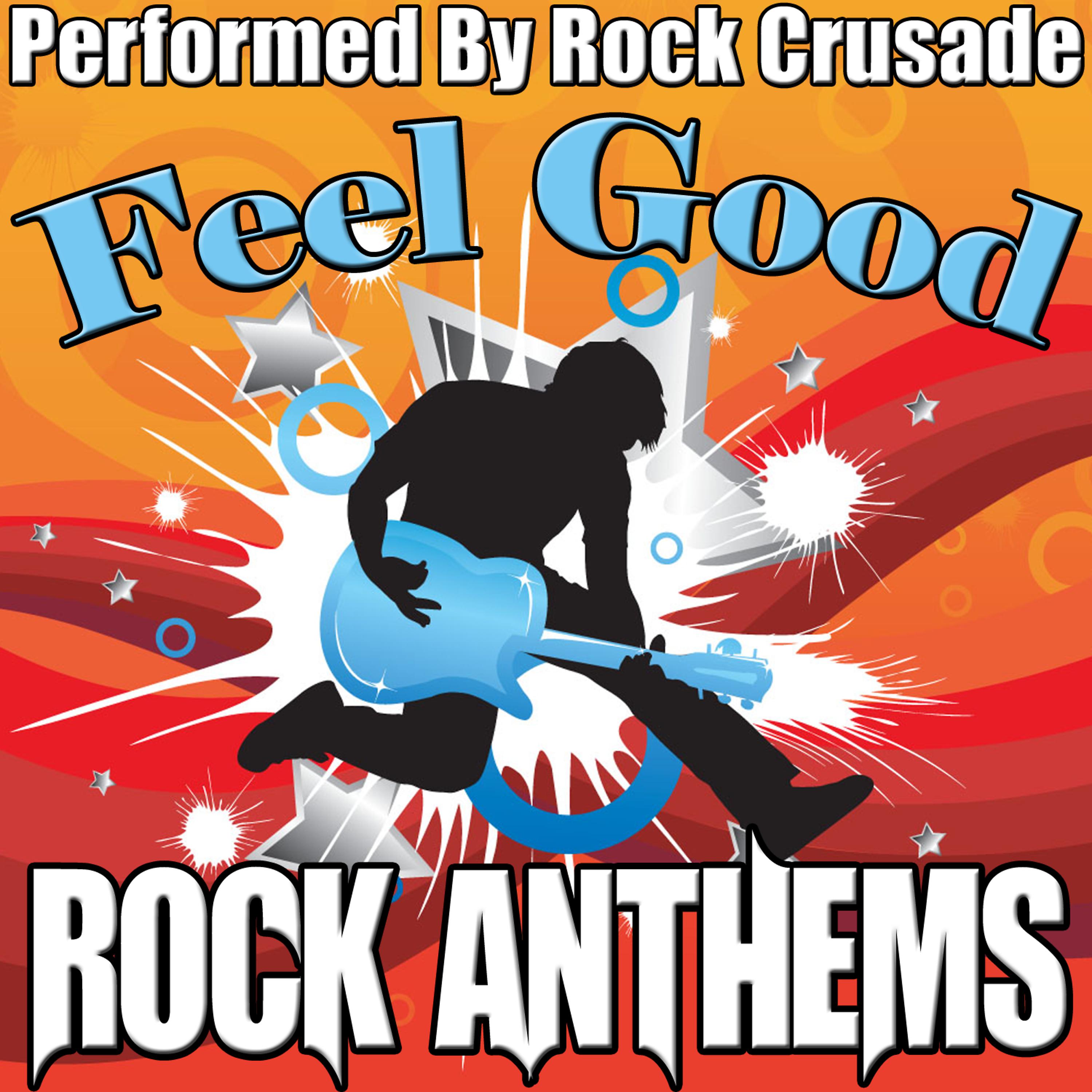 Постер альбома Feel Good Rock Anthems