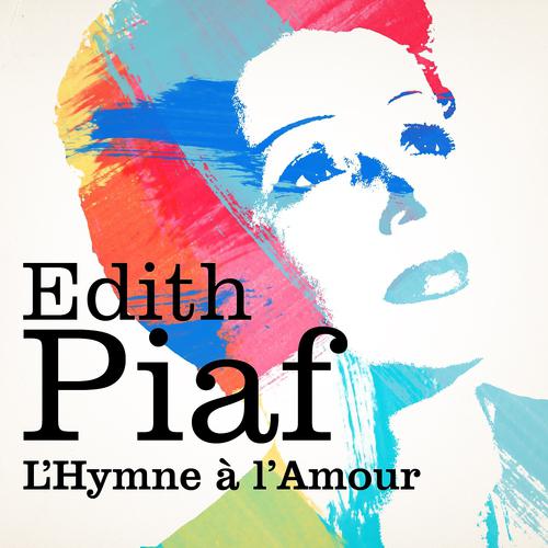 Постер альбома Edith Piaf : L'Hymne à l'Amour