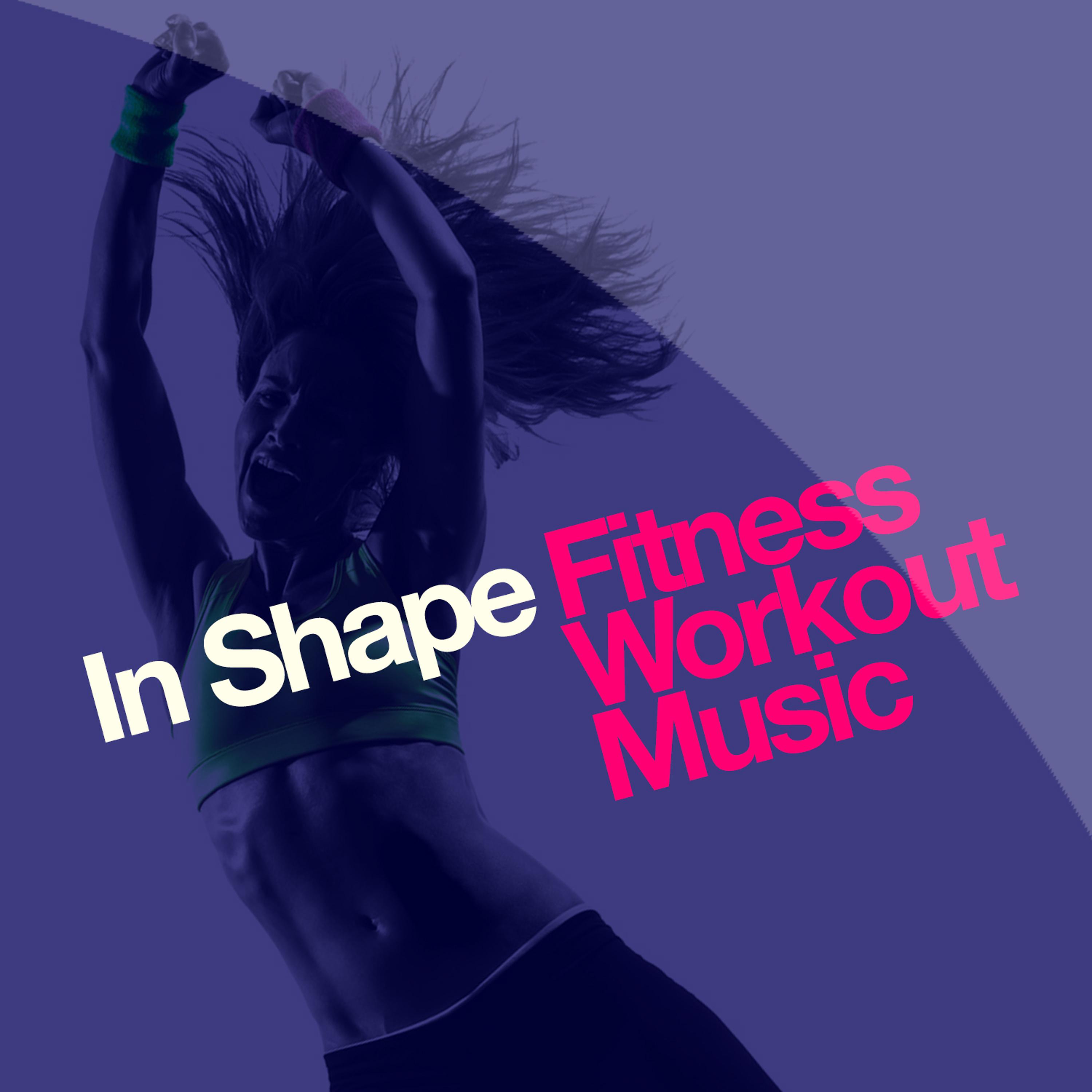 Постер альбома In Shape: Fitness Workout Music