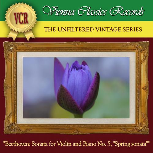 Постер альбома Beethoven: Sonata for Violin and Piano No. 5 in F Major, Op. 24, "Spring Sonata"