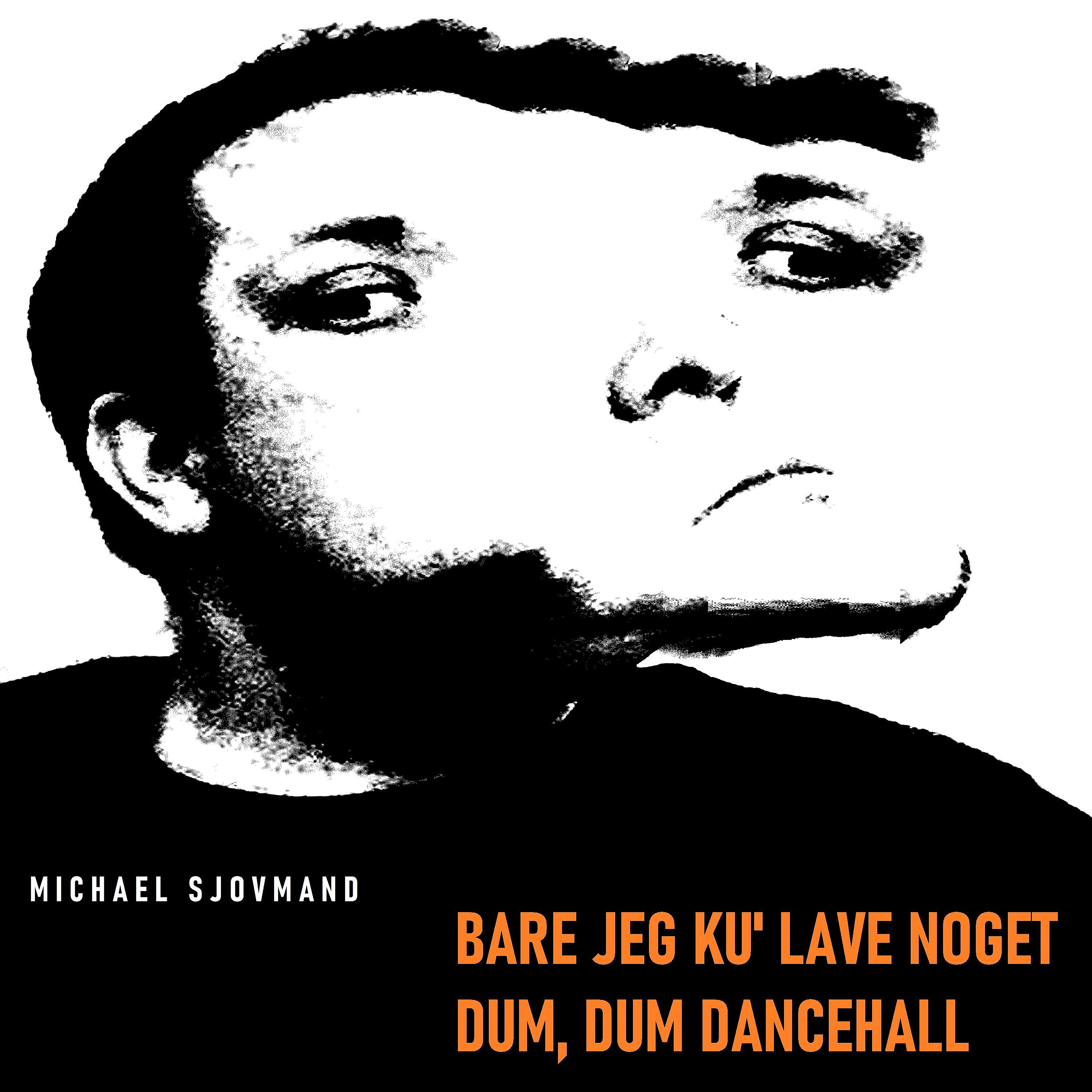 Постер альбома Bare jeg ku' lave noget dum, dum Dancehall