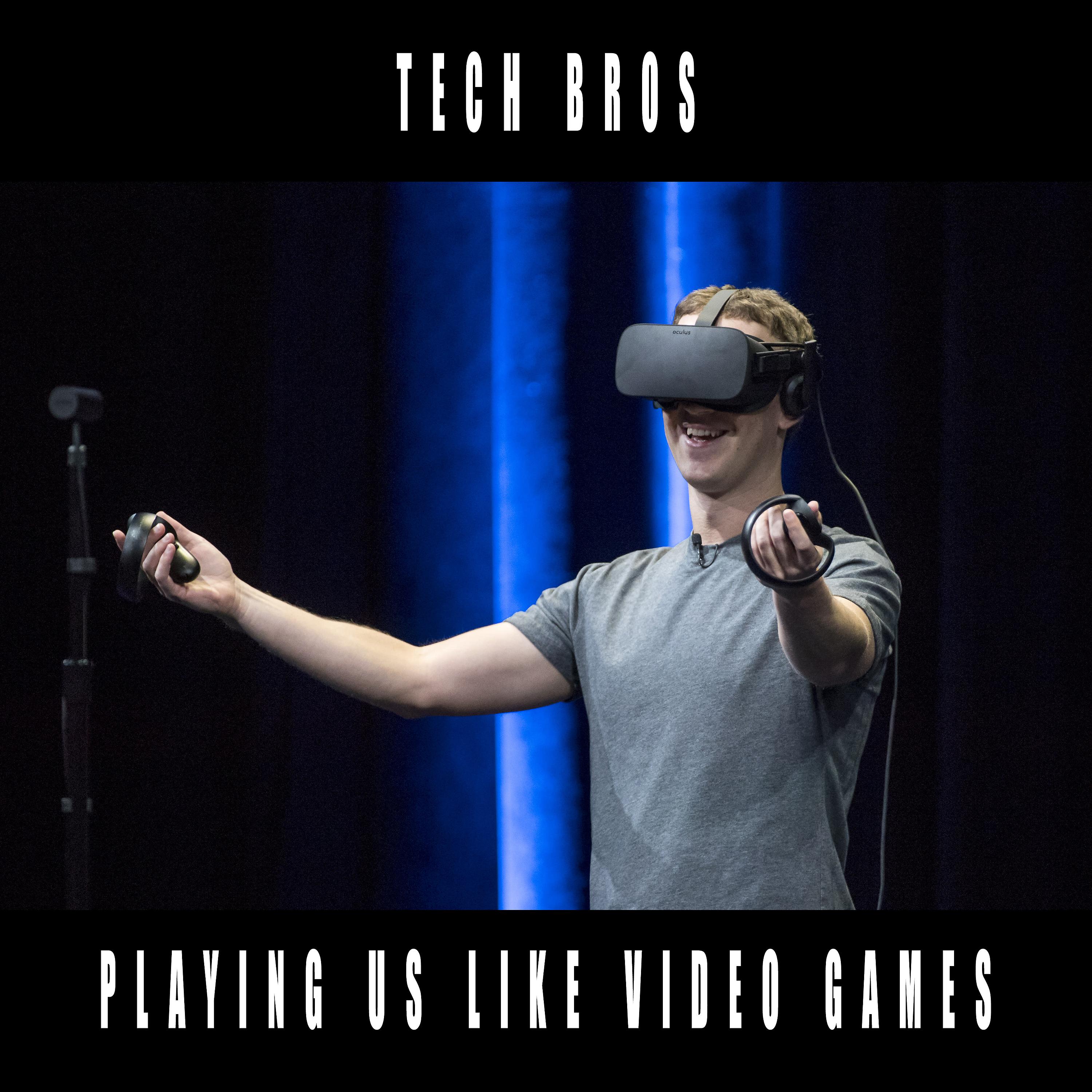 Постер альбома Tech Bros Playing Us Like Video Games