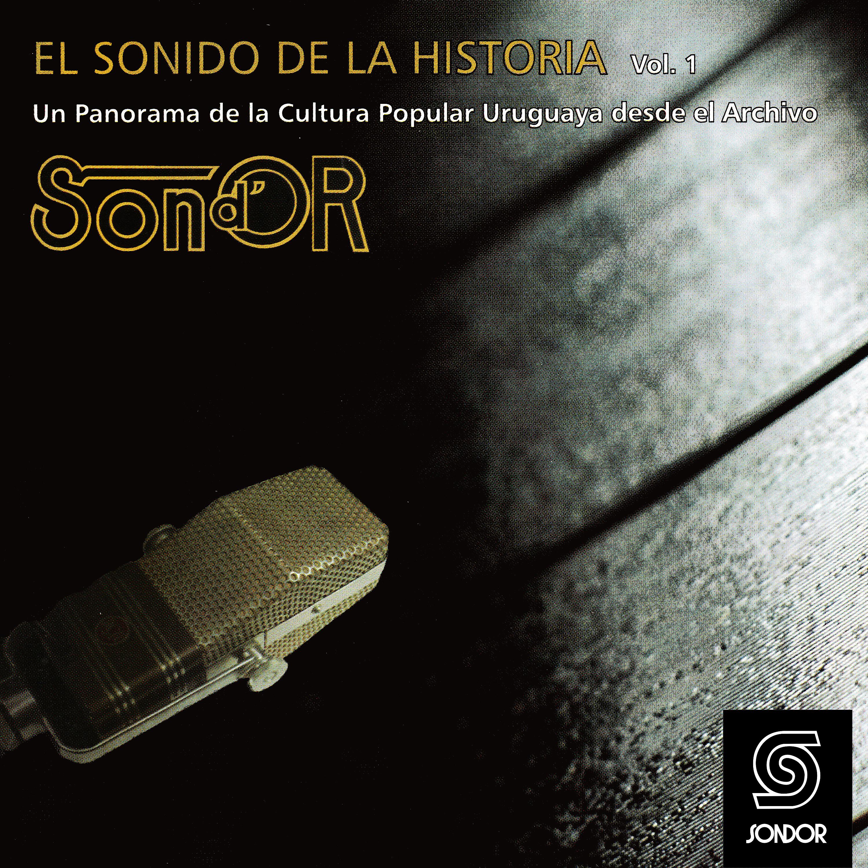 Постер альбома El Sonido de la Historia Sond´ Or Vol.1 (Un Panorama de la Cultura Popular Uruguaya Desde el Archivo)