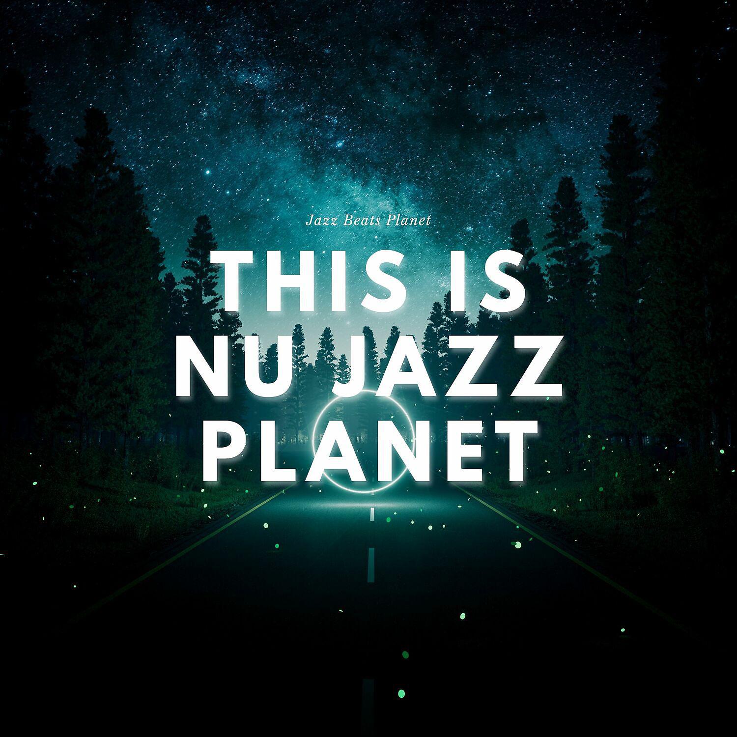 Постер альбома This is Nu Jazz Planet