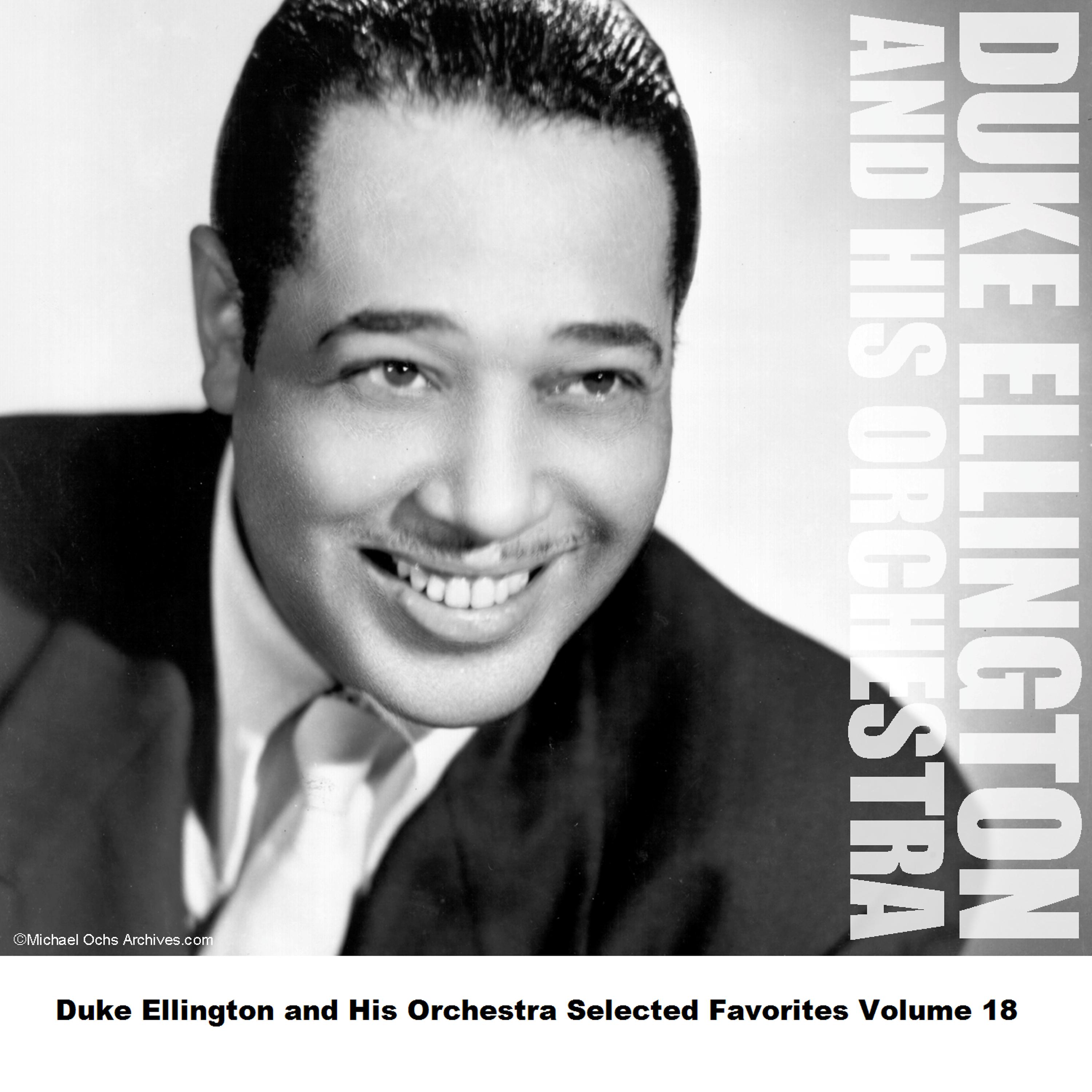 Постер альбома Duke Ellington and His Orchestra Selected Favorites, Vol. 18