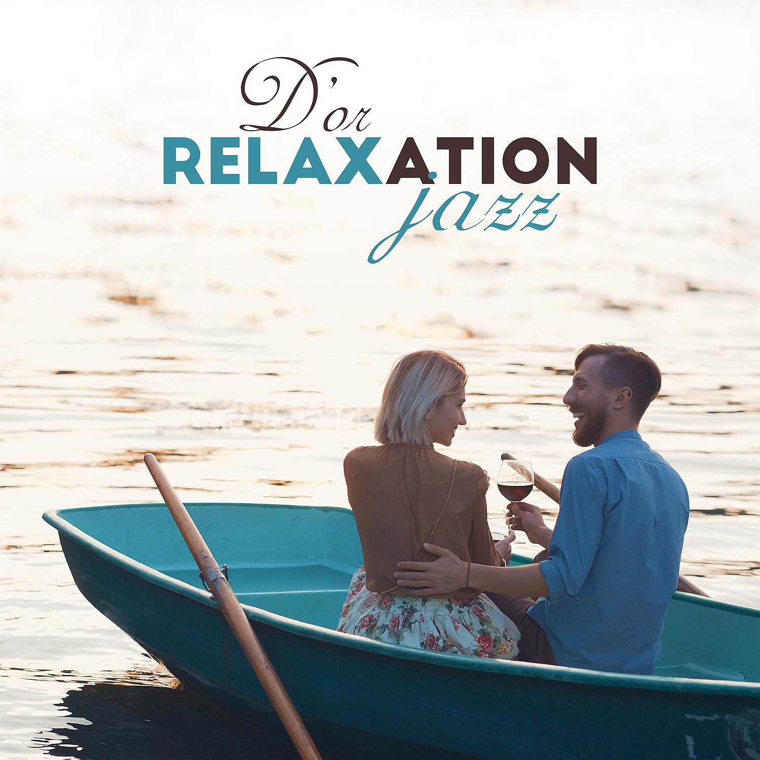 Постер альбома D'or relaxation jazz: Salon du restaurant sensuel, Date et dîner, Temps romantique