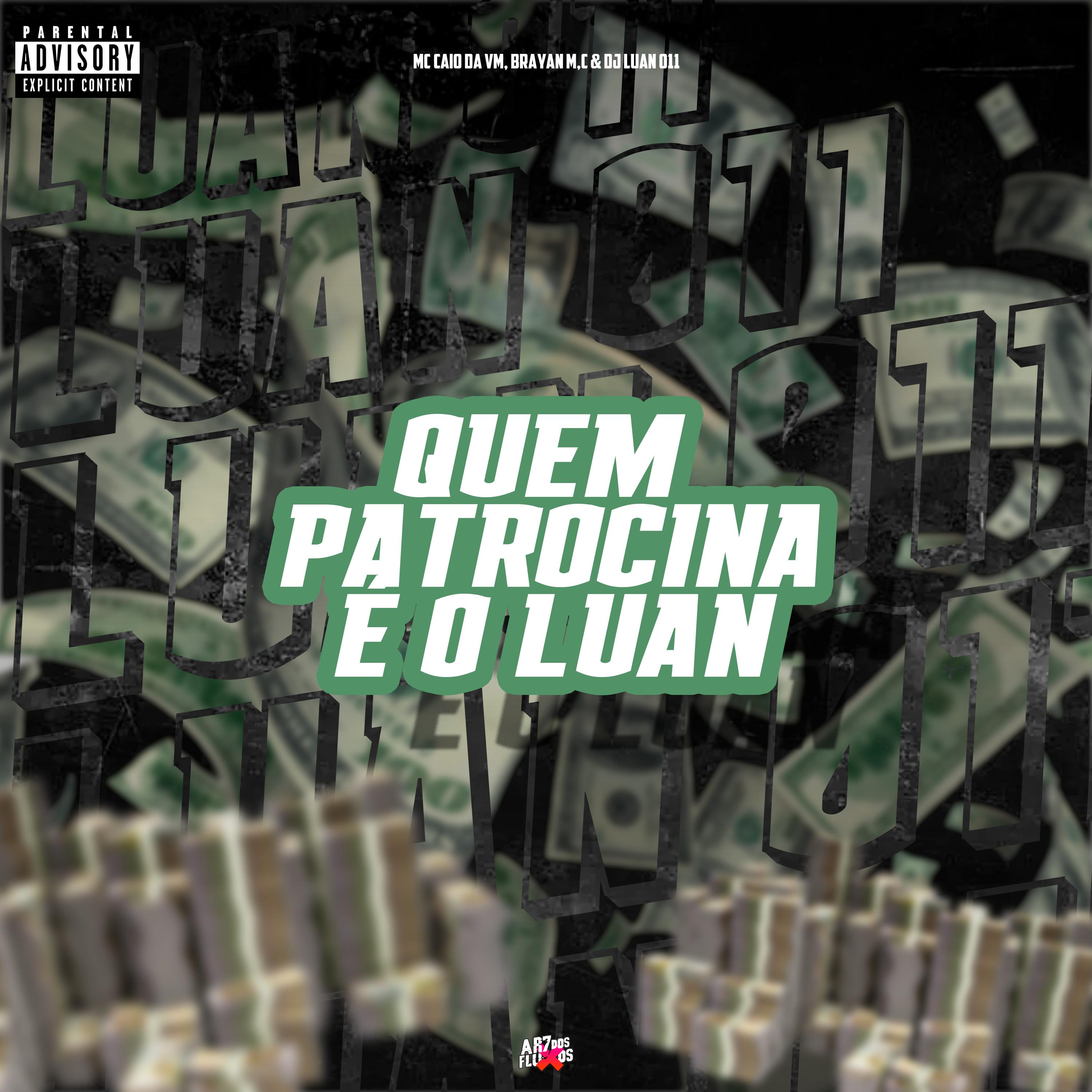 Постер альбома Quem Patrocina É o Luan