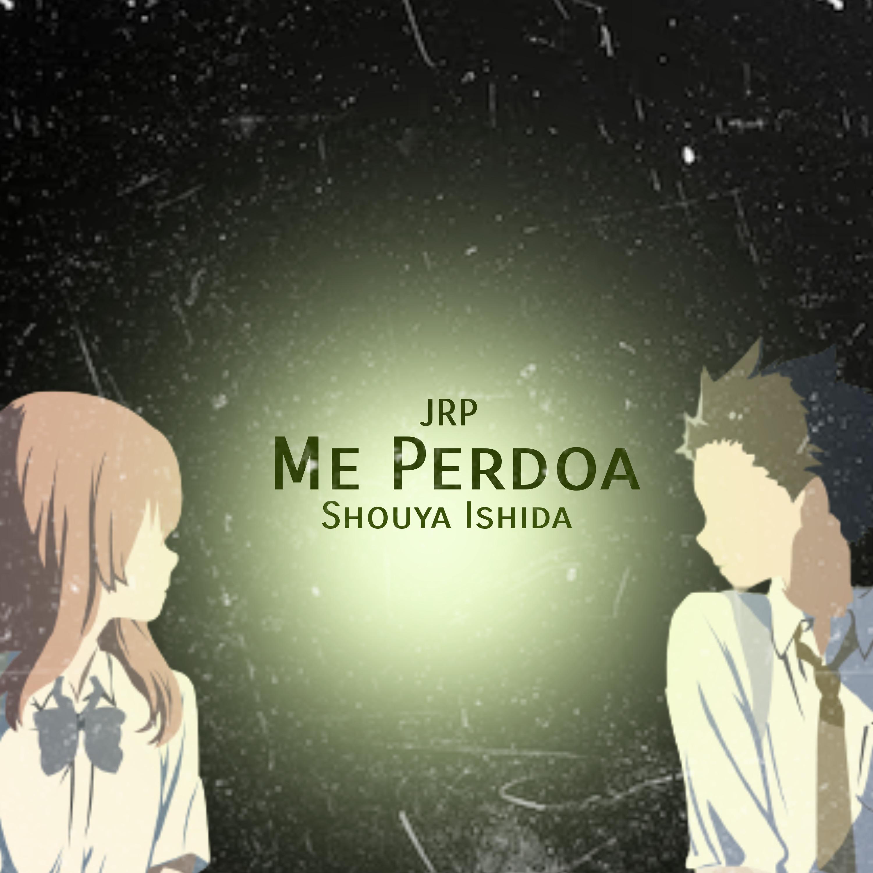 Постер альбома Me Perdoa / Shouya Ishida (Koe no Katachi)