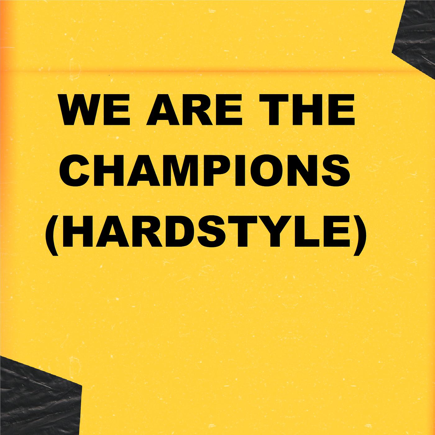 Постер альбома We Are the Champions (Hardstyle)