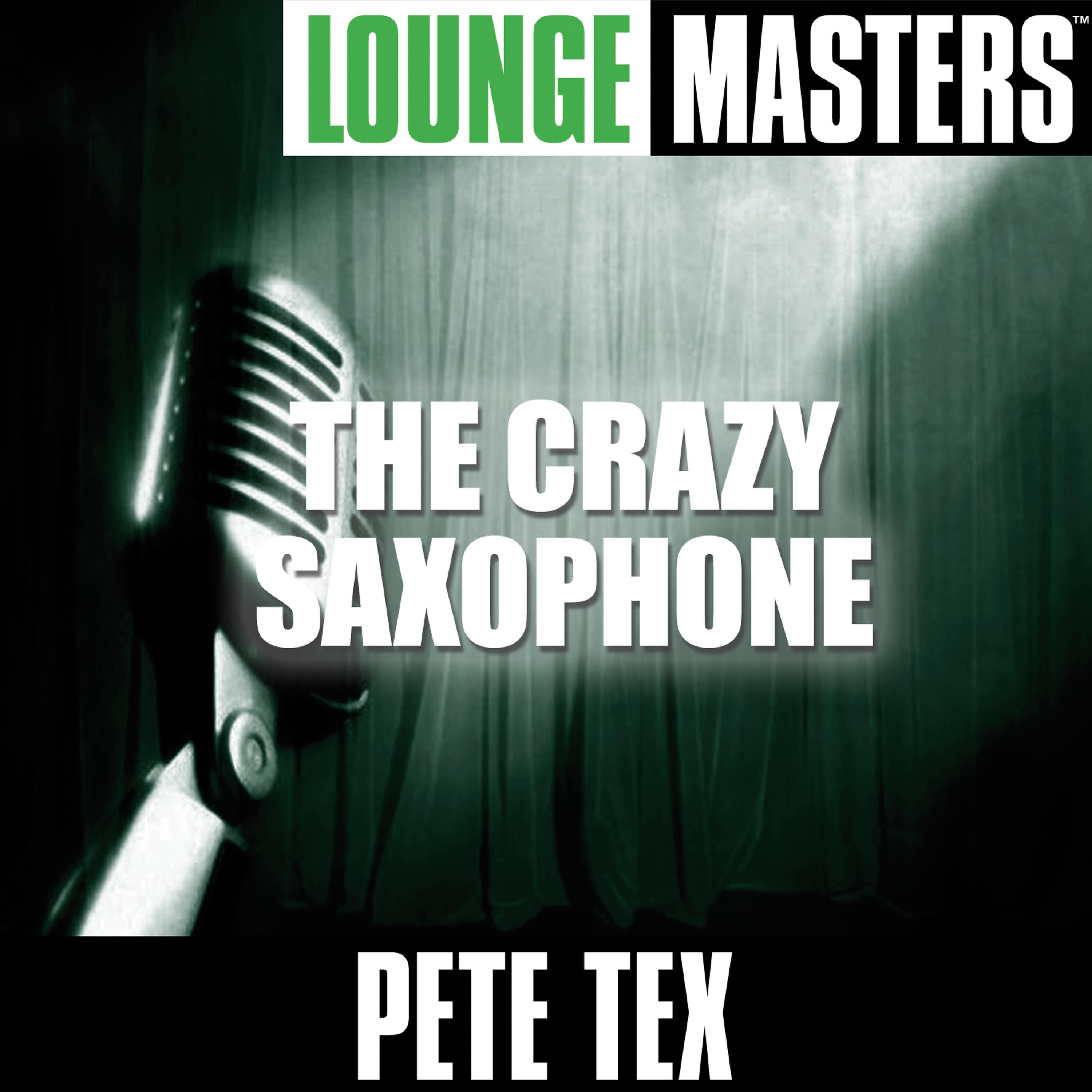 Постер альбома Lounge Masters: The Crazy Saxophone