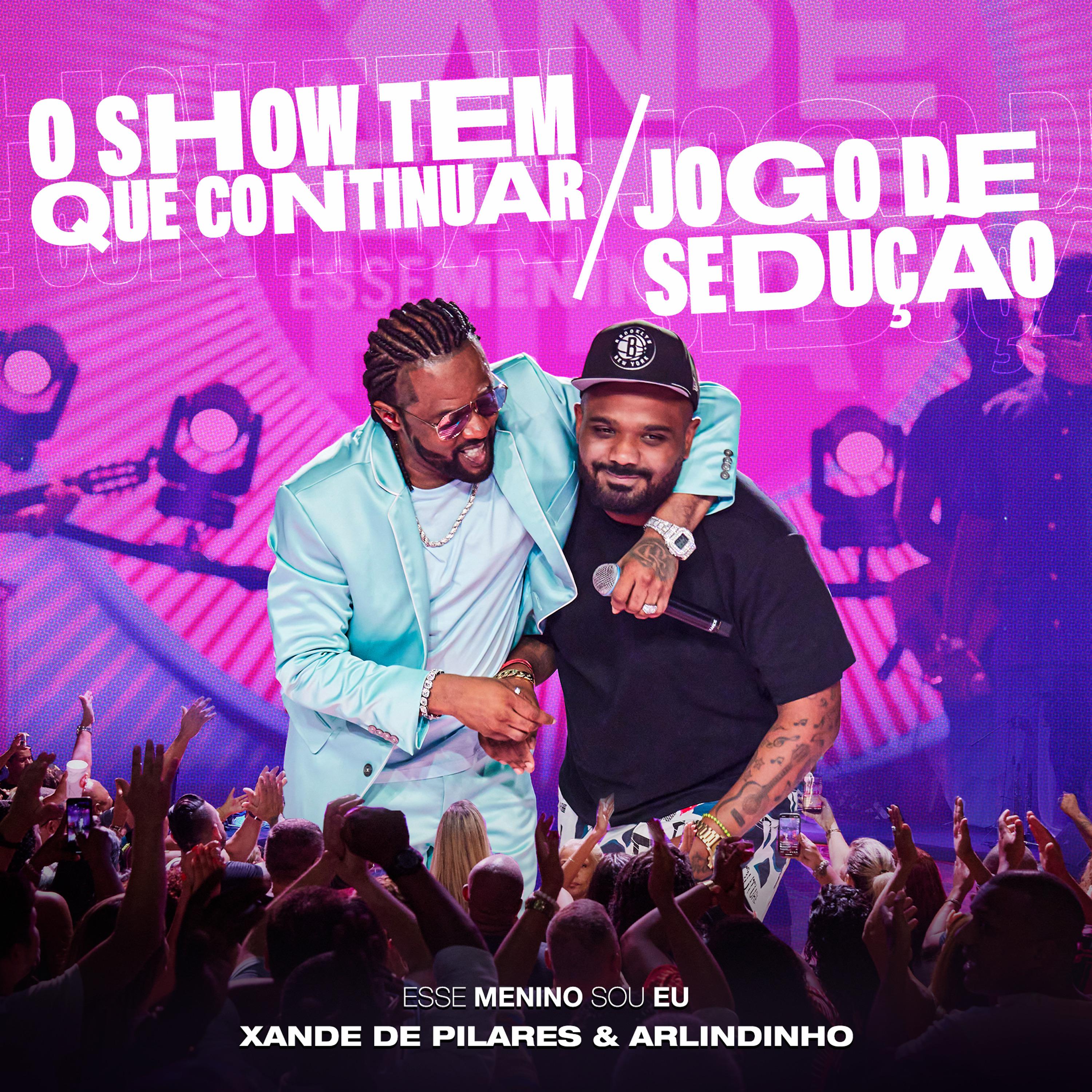 Постер альбома O Show Tem Que Continuar / Jogo de Sedução