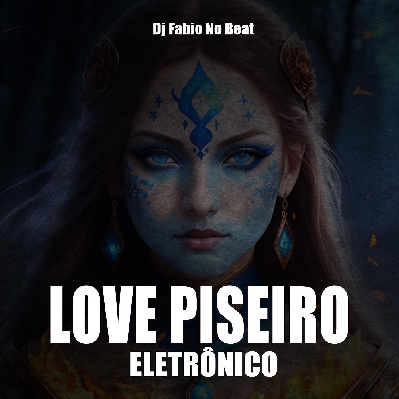 Постер альбома Love Piseiro Eletrônico