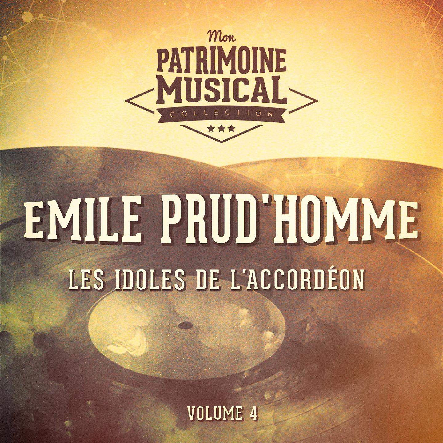 Постер альбома Les idoles de l'accordéon : Emile Prud'homme, Vol. 4