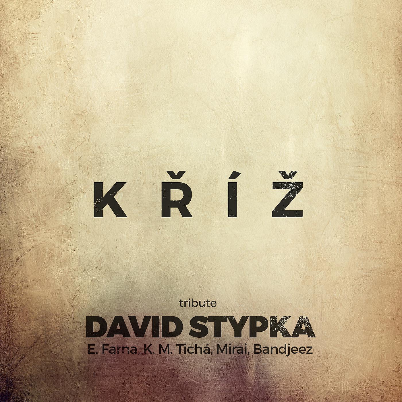 Постер альбома Kříž (Tribute David Stypka)