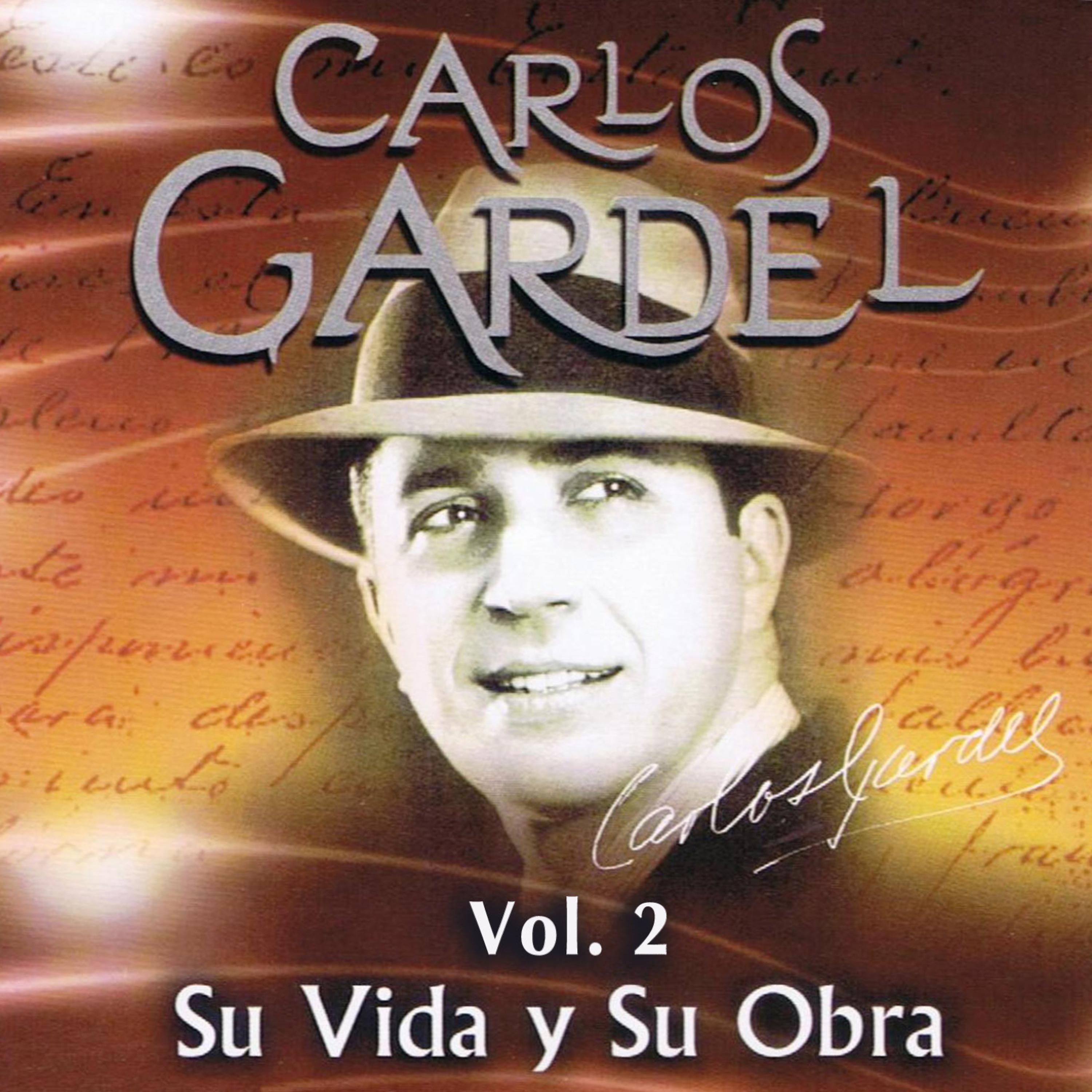 Постер альбома Carlos Gardel Su Vida y Su Obra Volume 2