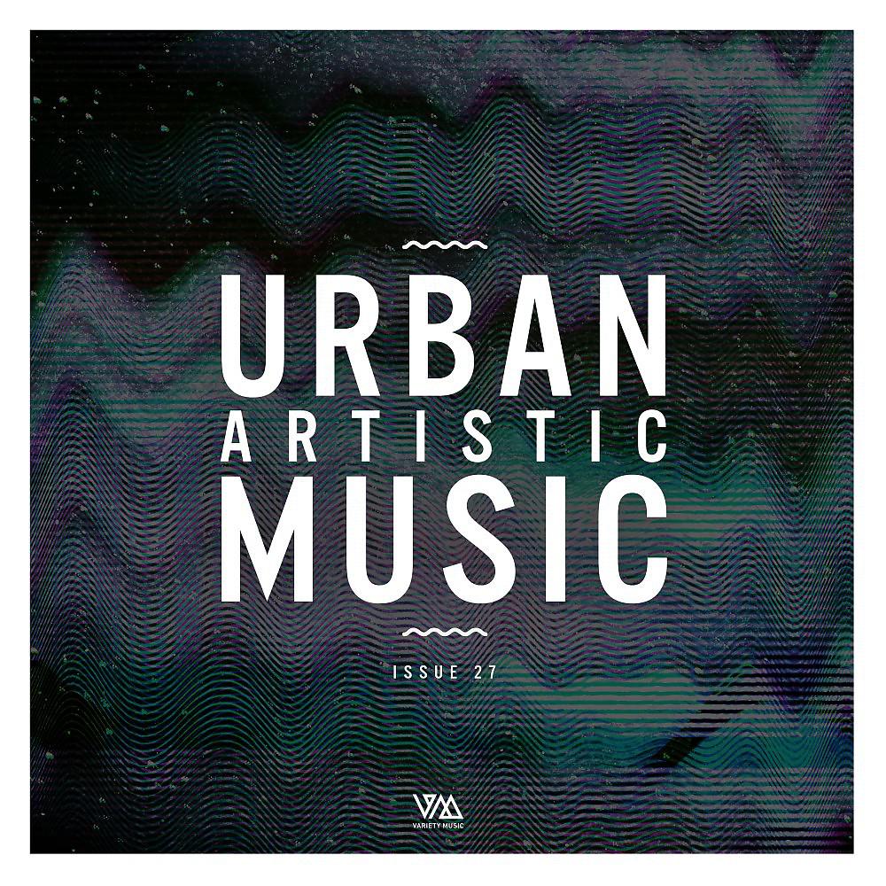 Постер альбома Urban Artistic Music Issue 27