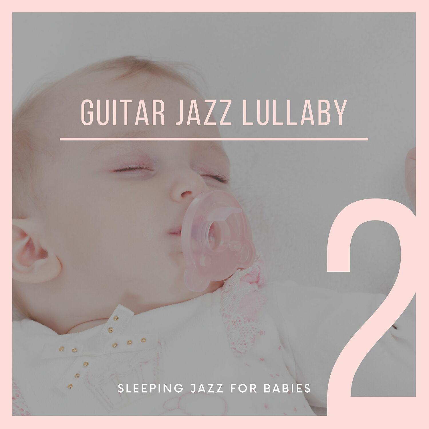 Постер альбома Guitar Jazz Lullaby 2
