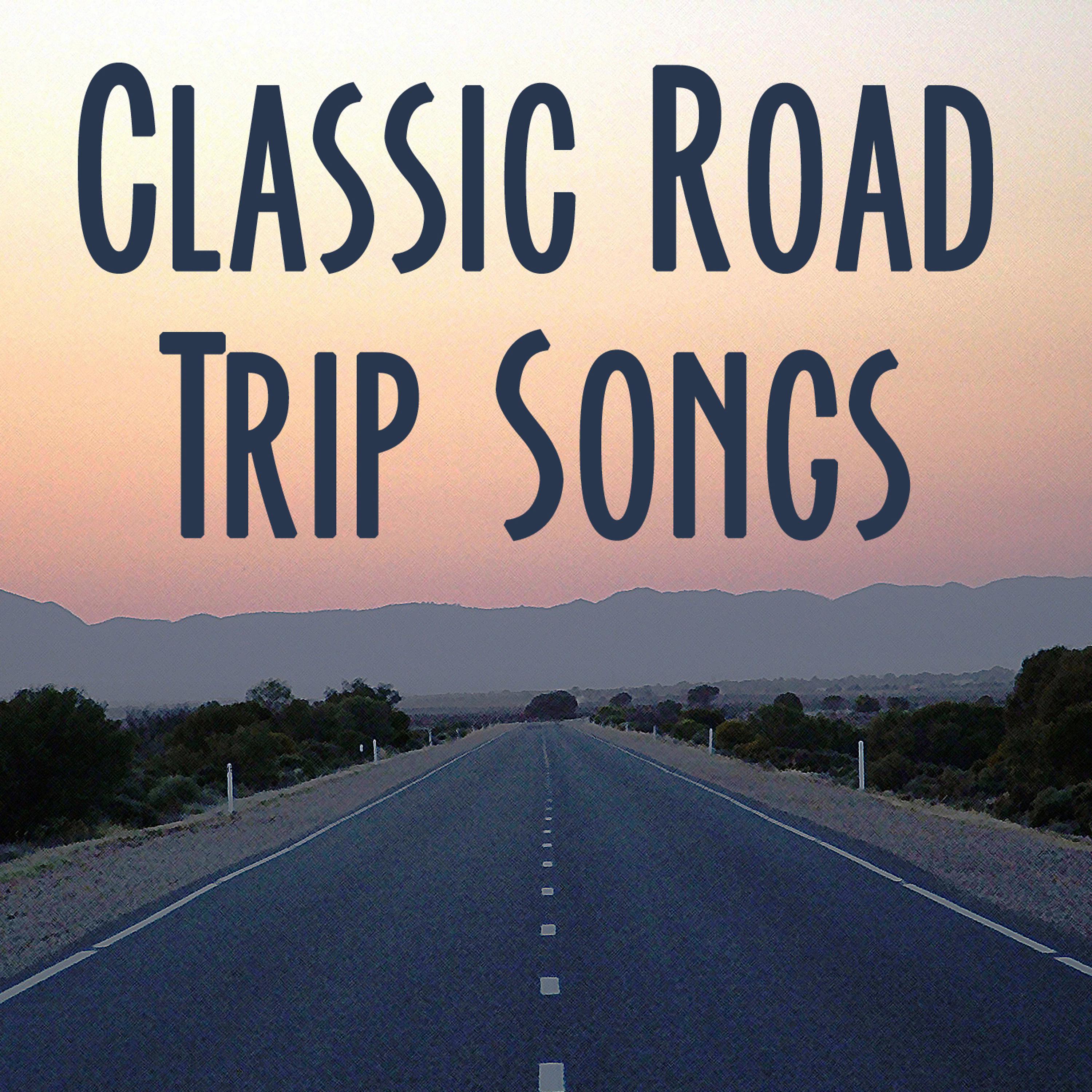 Постер альбома Classic Road Trip Songs: Best Driving Music for Your Car. Great Rock Anthems & Hits of the 70's 80's & 90's